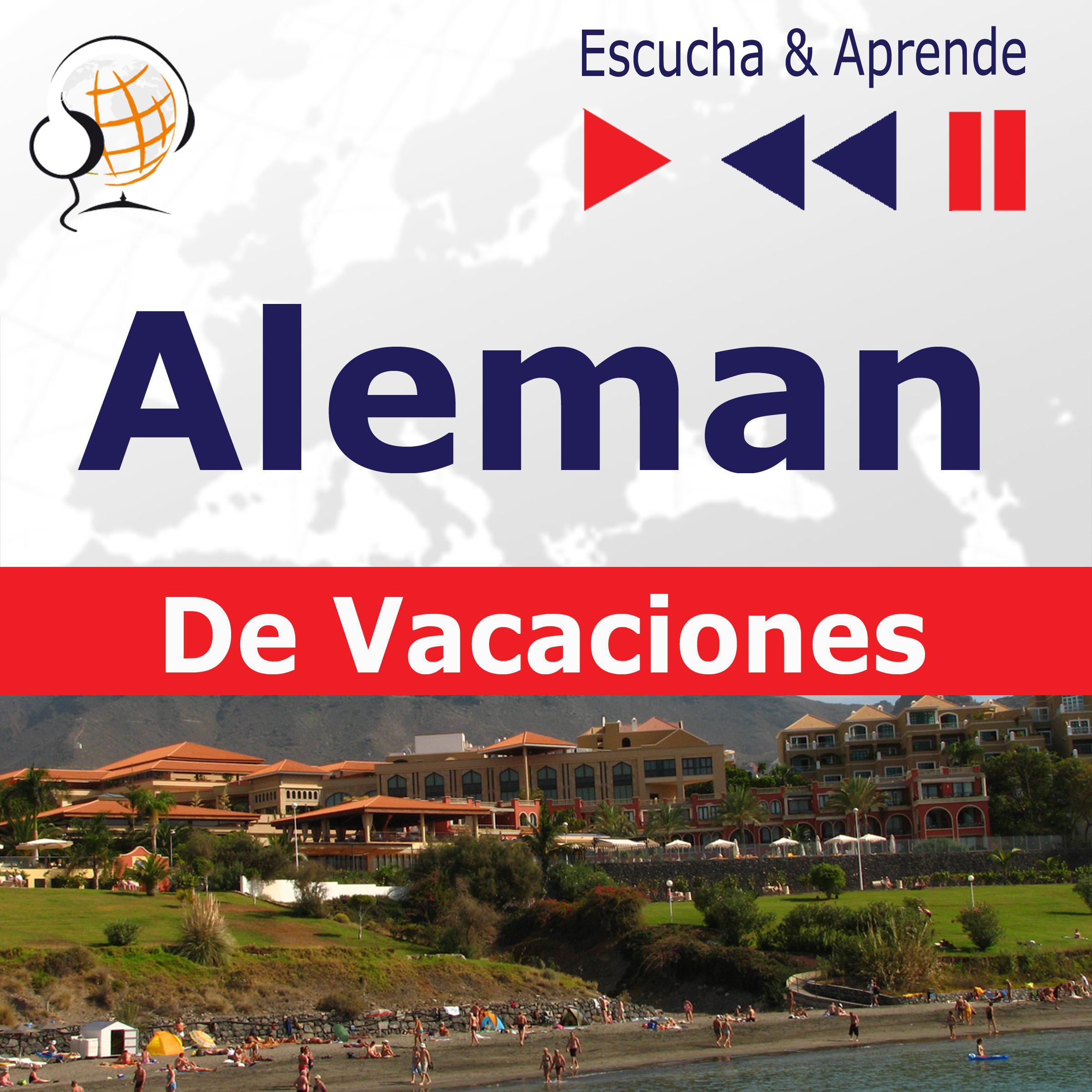 Aleman. De Vacaciones: Deutsch für die Ferien - Escucha & Aprende