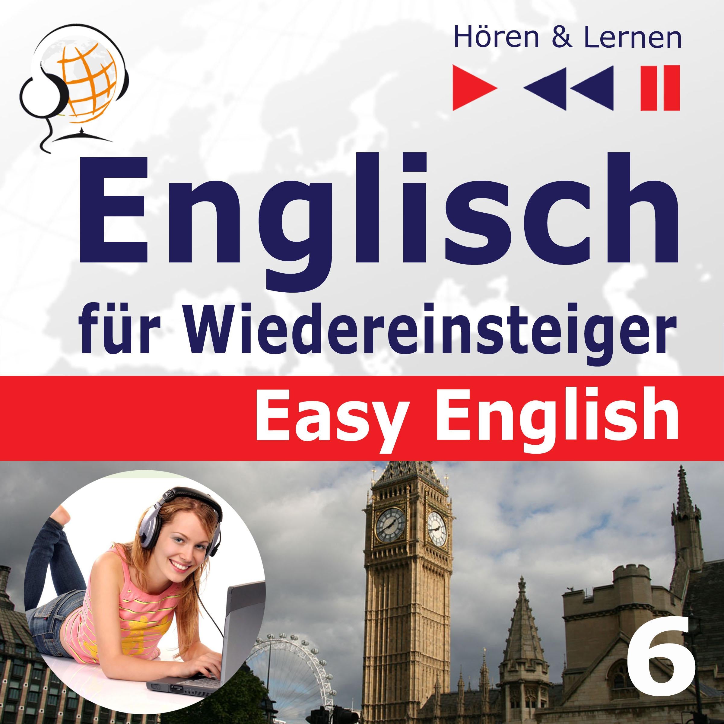 Englisch für Wiedereinsteiger - Easy English: Teil 6. Auf Reisen (5 Konversationsthemen auf dem Niveau von A2 bis B2 - Hören & Lernen)