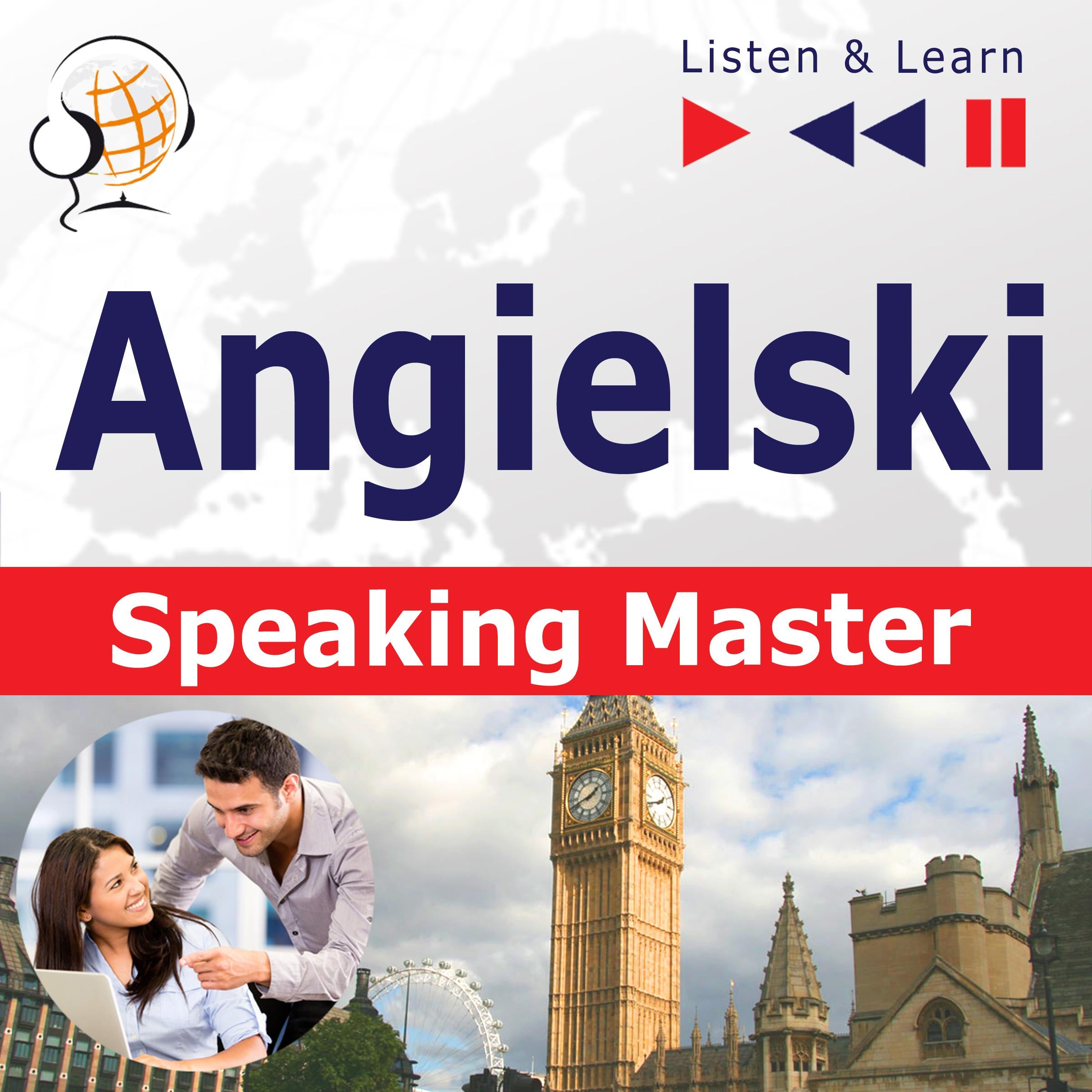 Angielski. Speaking Master (Poziom srednio zaawansowany / zaawansowany: B1-C1 - Słuchaj & Ucz się)