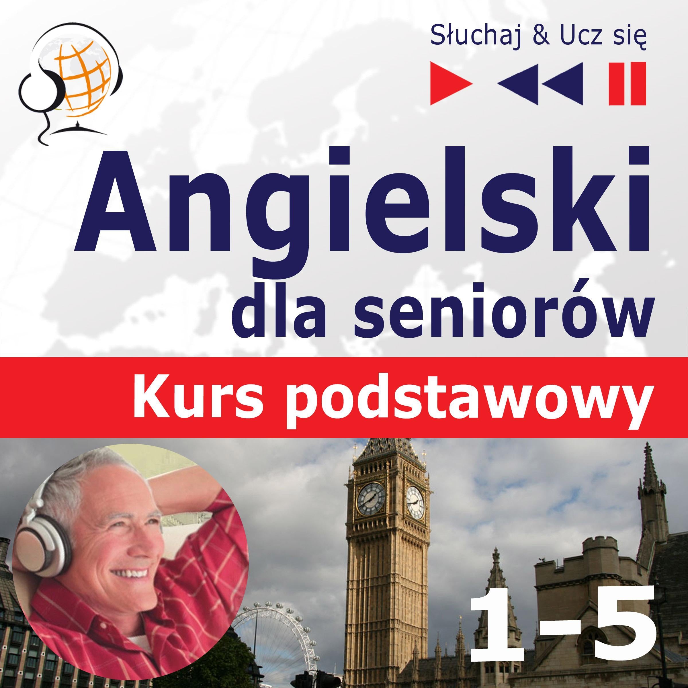 Angielski dla seniorów. Kurs podstawowy: Pakiet części 1-5 - Słuchaj & Ucz się