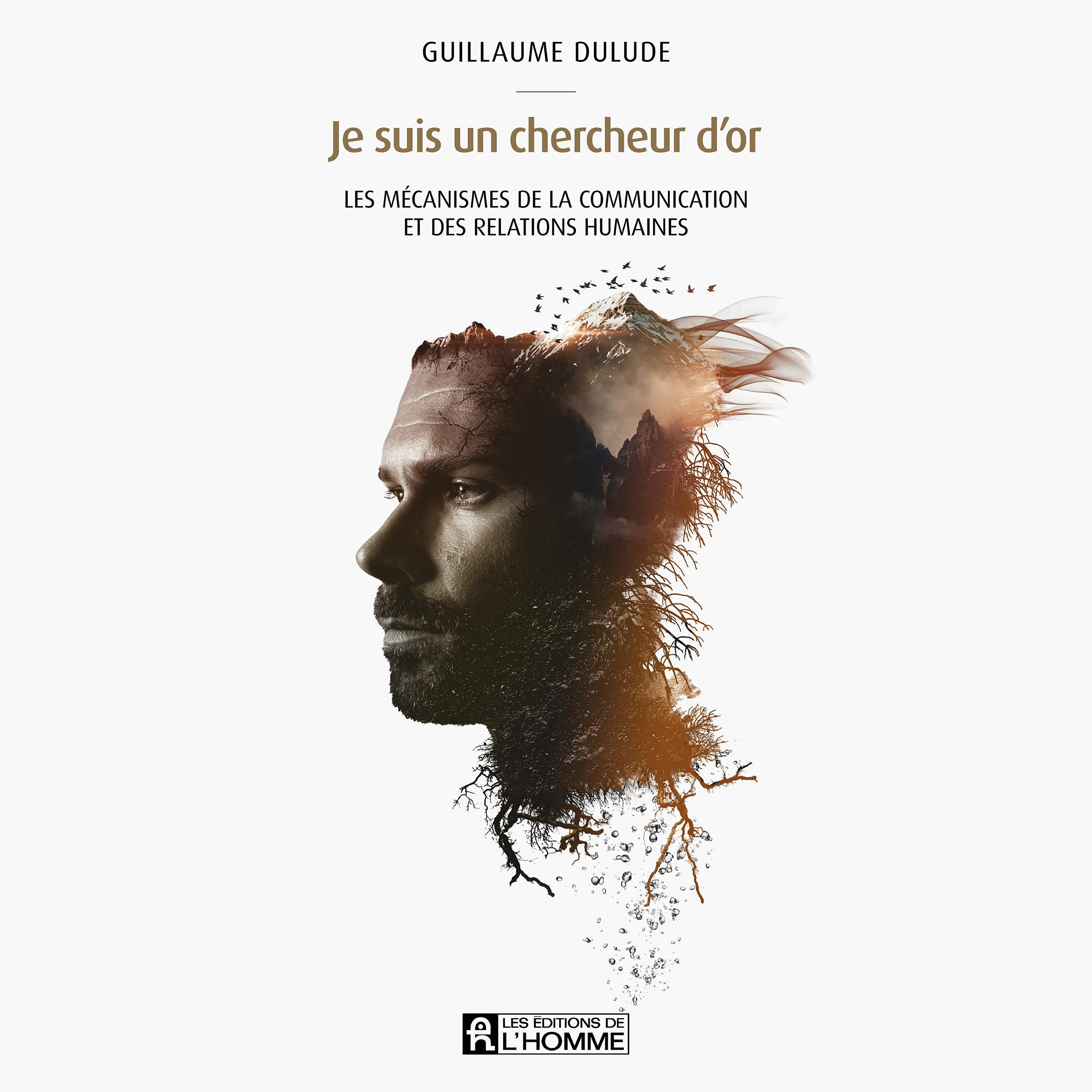 Je suis un chercheur d'or - Les mécanismes de la communication et des relations humaines, Je
