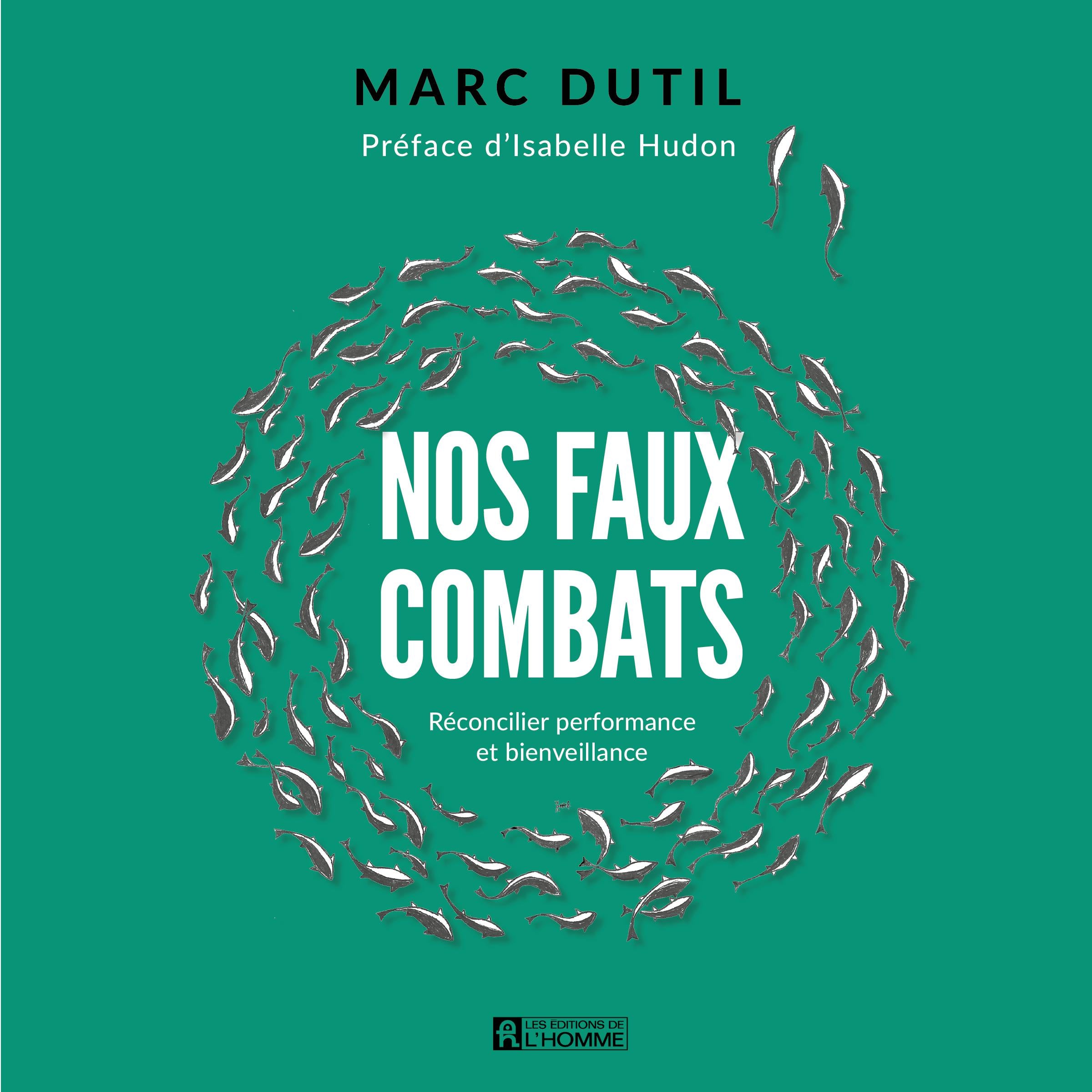 Nos faux combats : Réconcillier performance et bienveillance, Nos