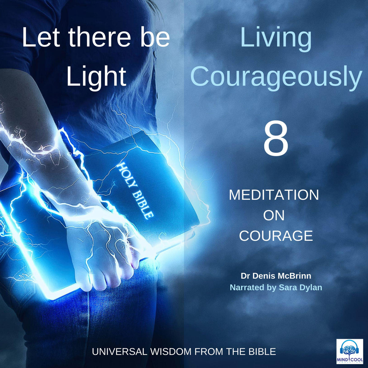 Let there be Light: Living Courageously - 8 of 9 Meditation on courage