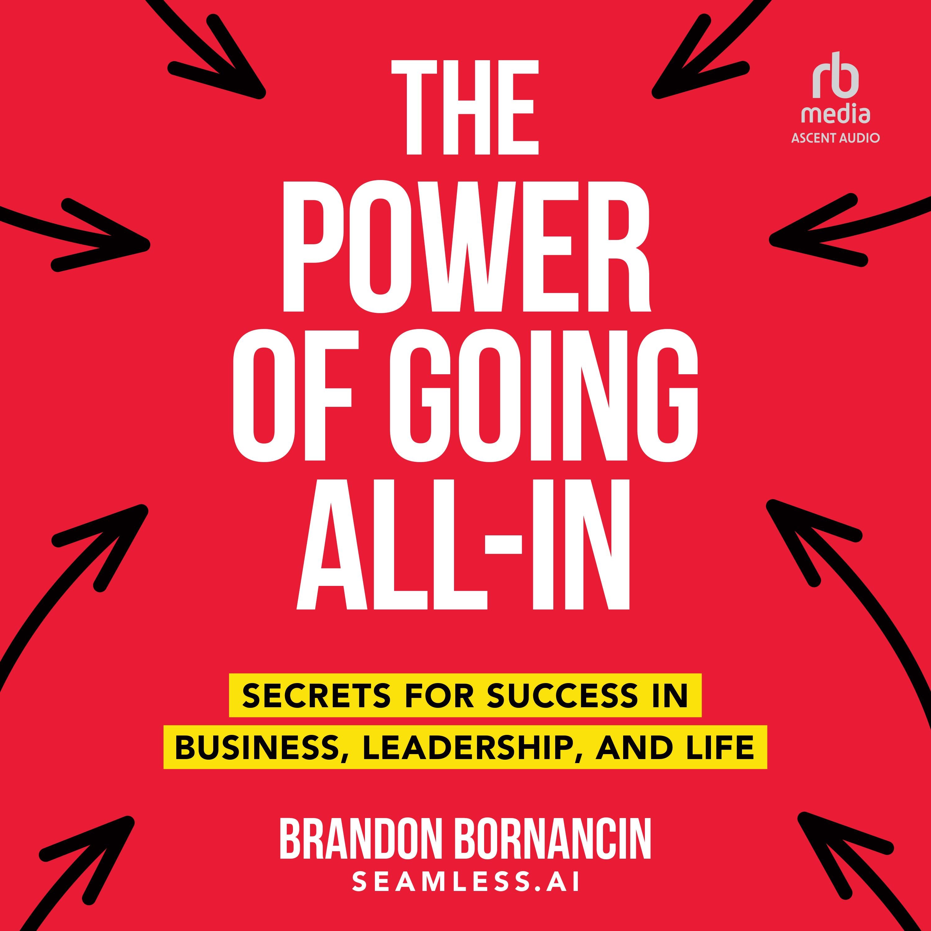 The Power of Going All-In