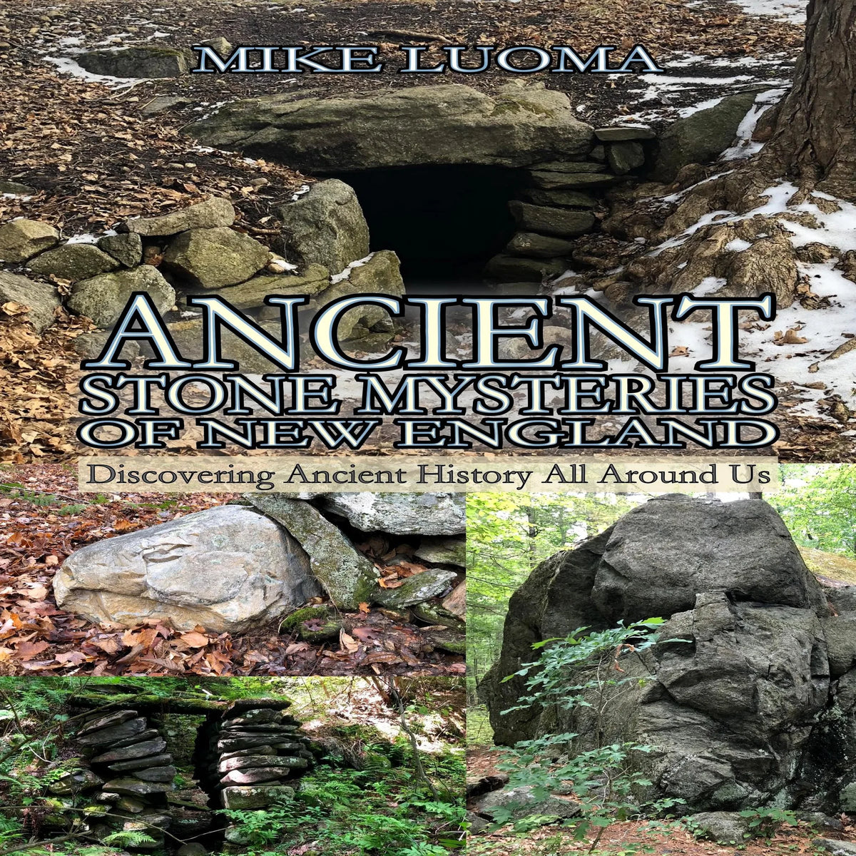 Ancient Stone Mysteries of New England