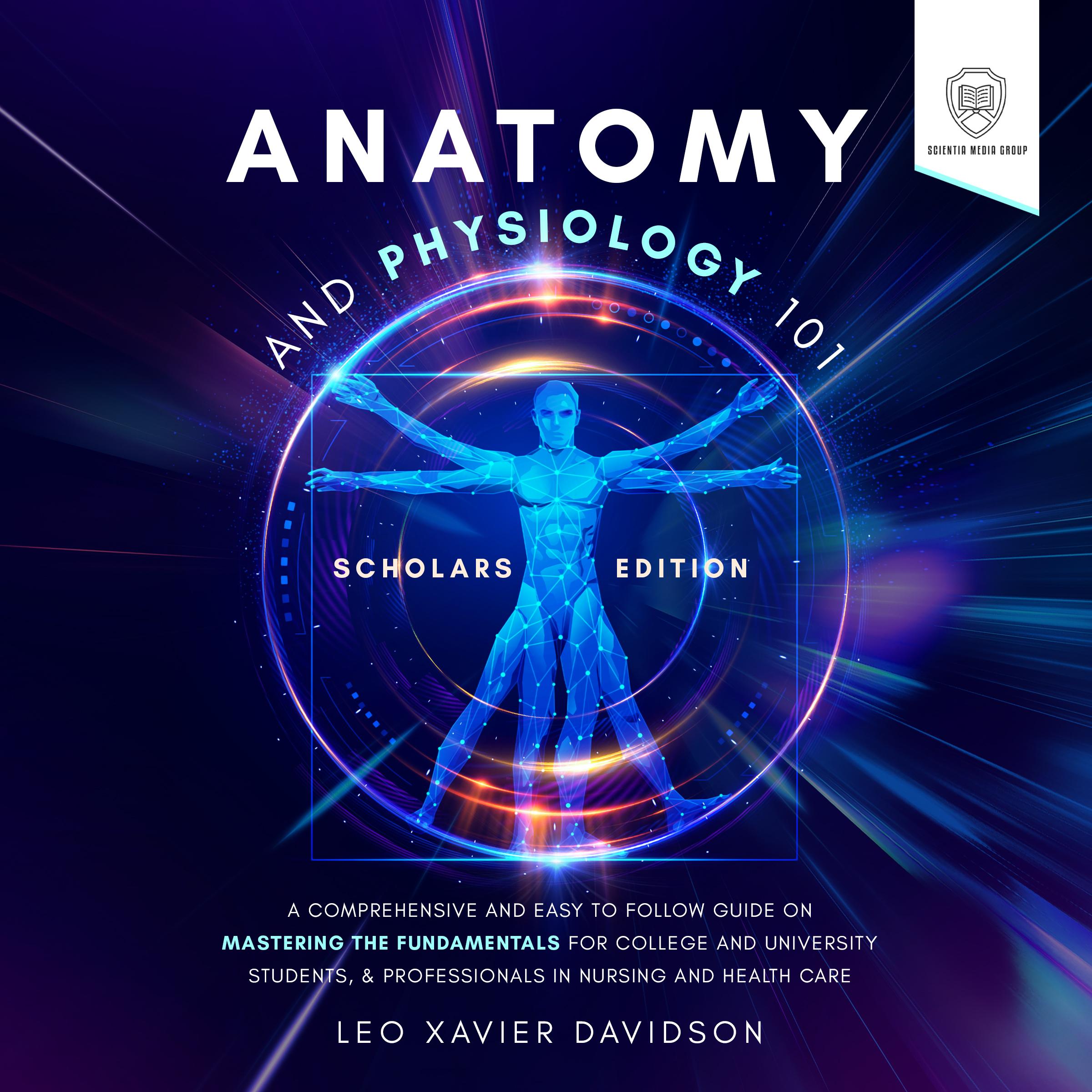 Anatomy and Physiology 101: Scholars Edition