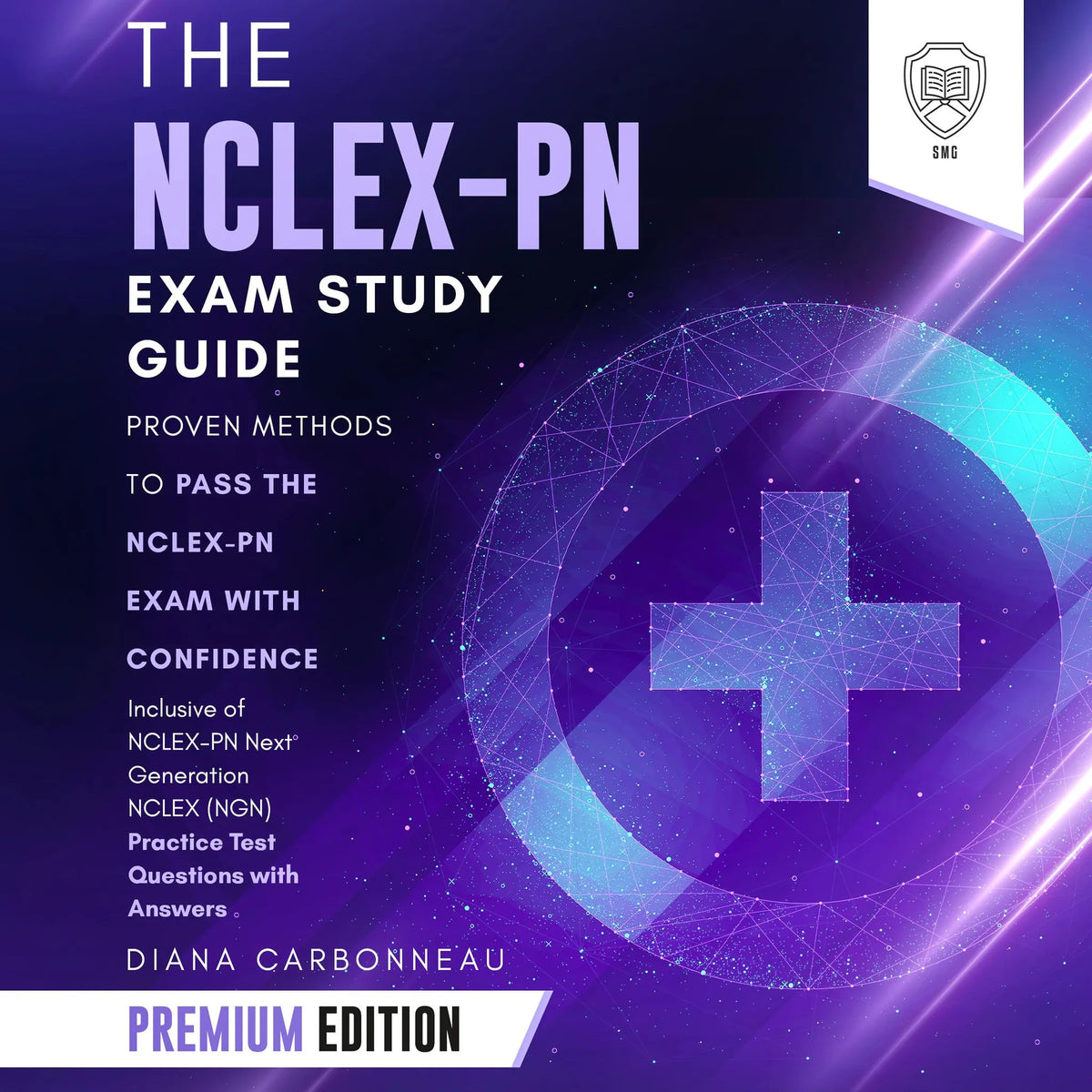 The NCLEX-PN Exam Study Guide: Premium Edition