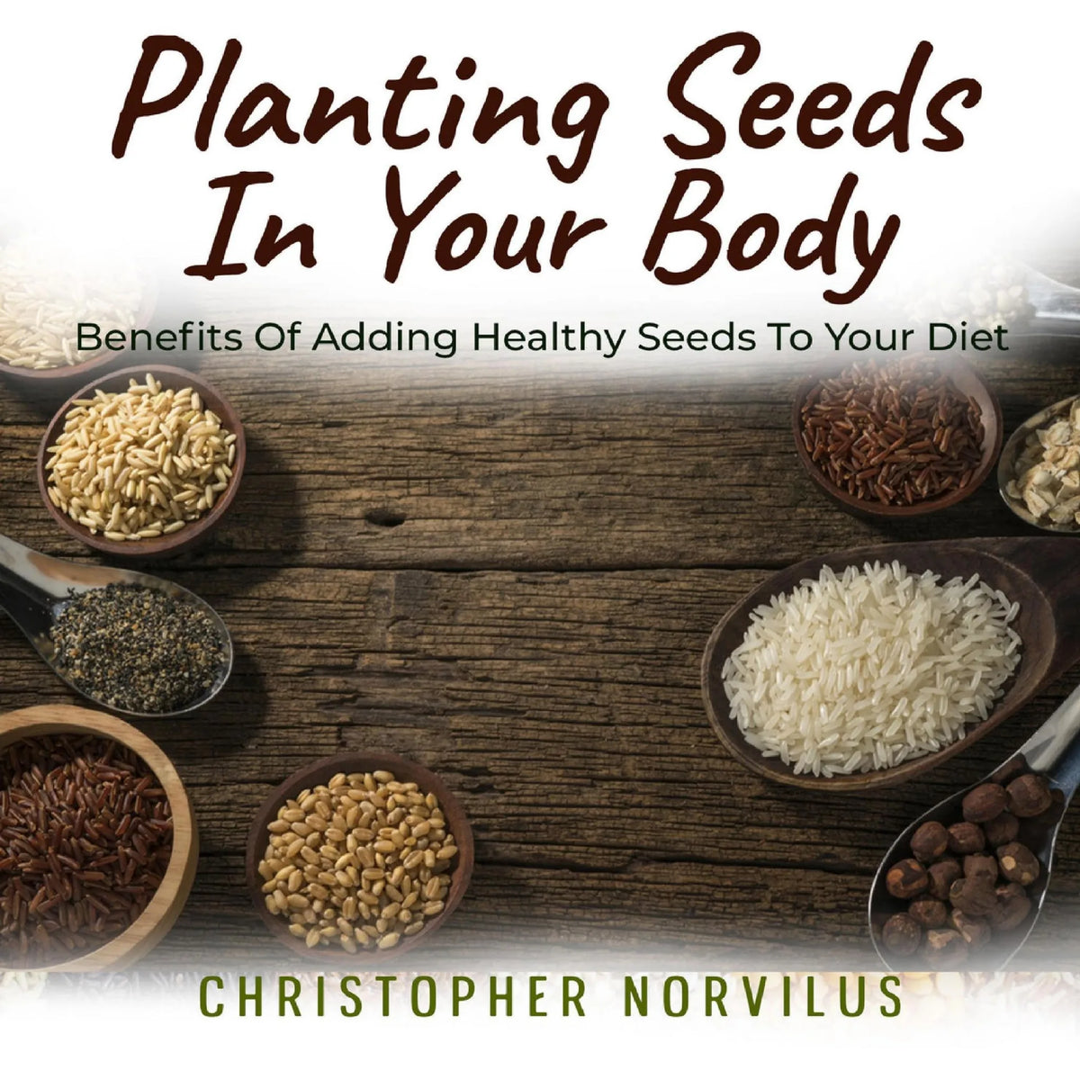 Planting Seeds In Your Body