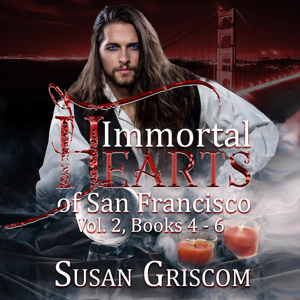 Immortal Hearts of San Francisco, Vol. 2, Books 4 - 6