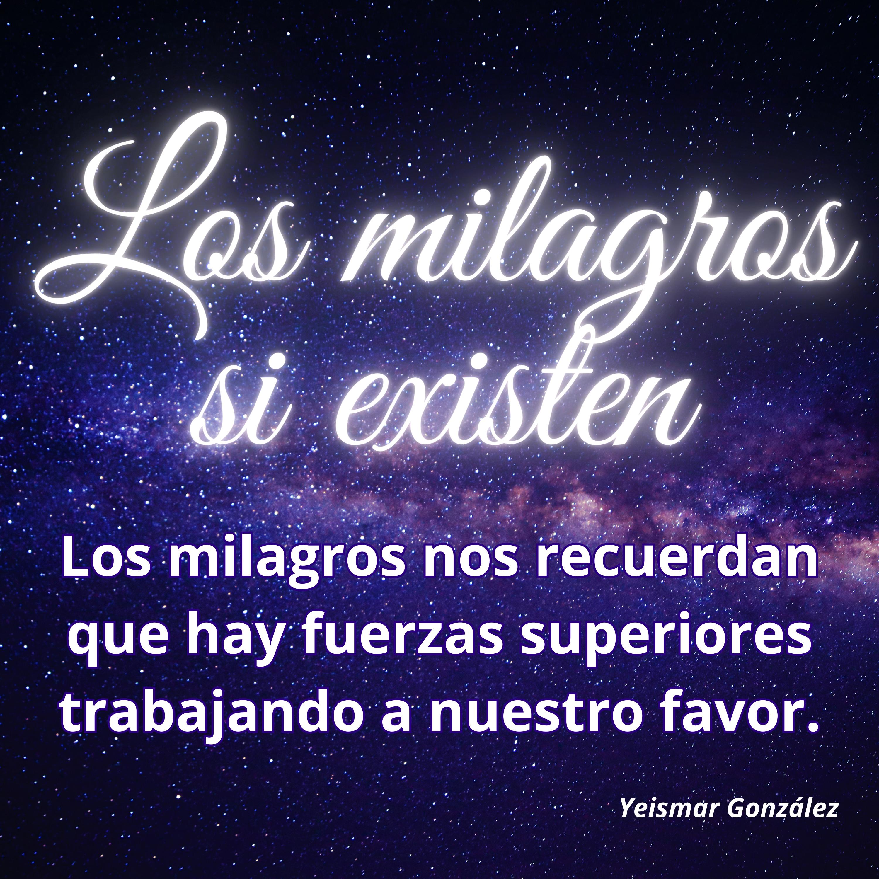 Los milagros SI existen.