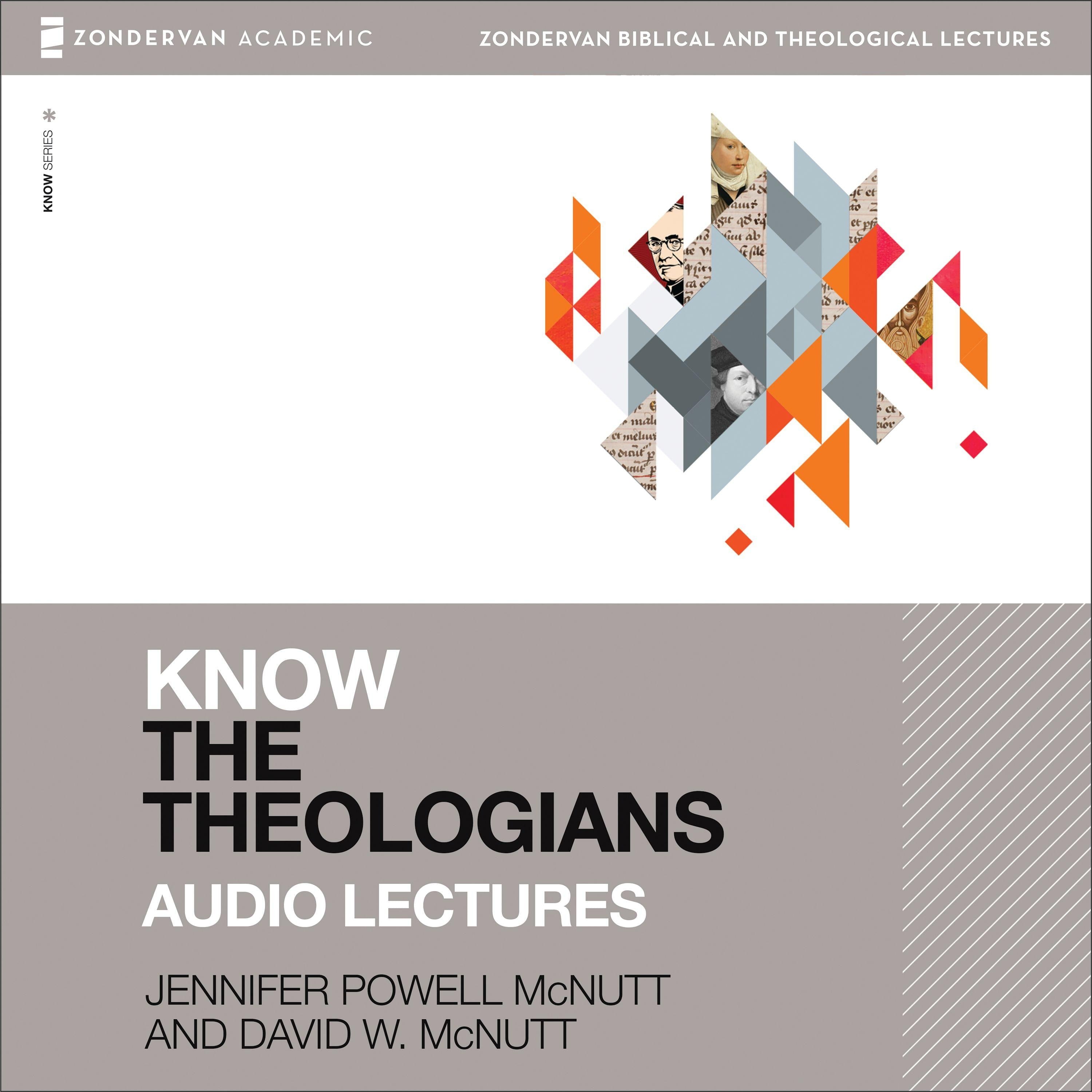 Know the Theologians: Audio Lectures