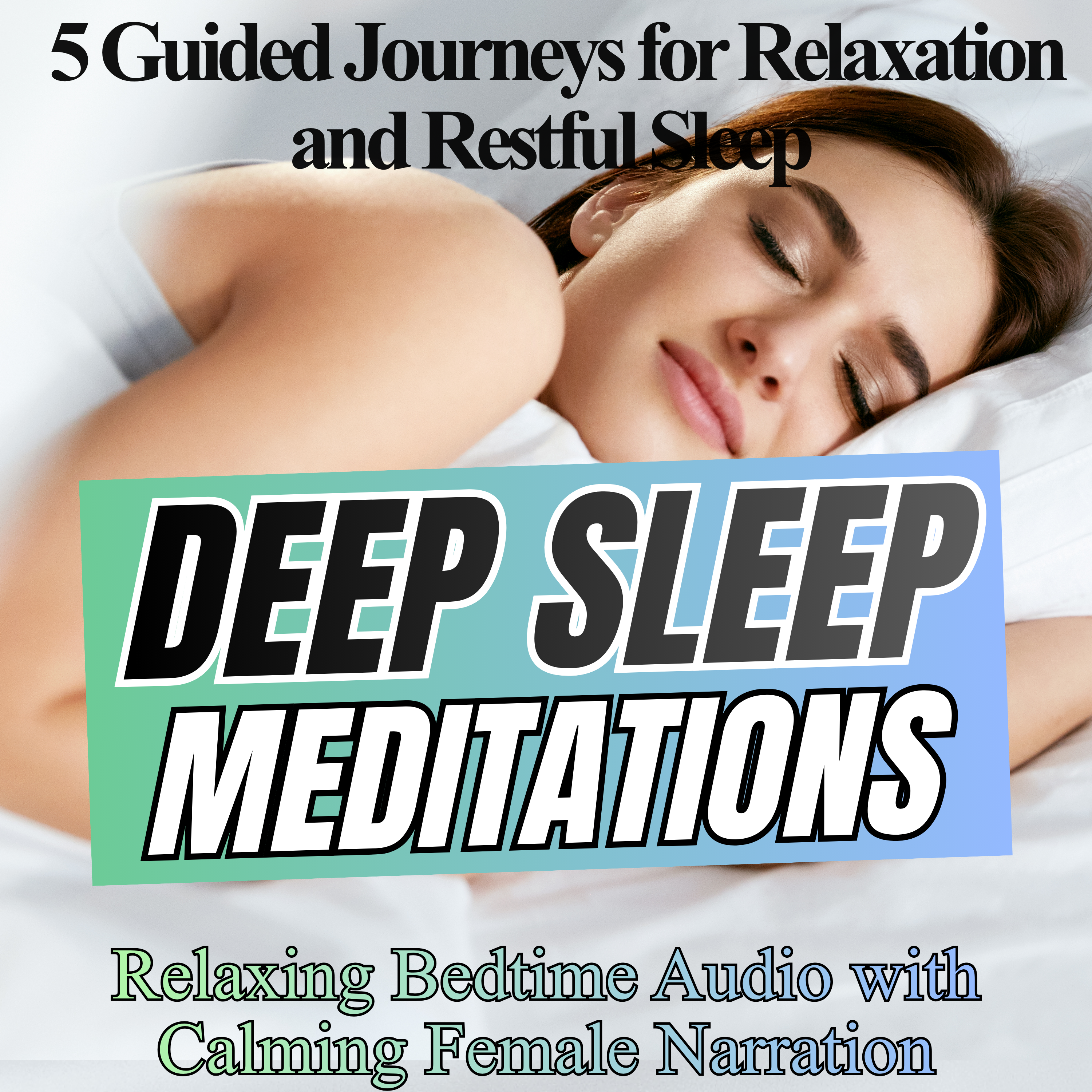 Deep Sleep Meditations - 5 Guided Journeys for Relaxation and Restful Sleep