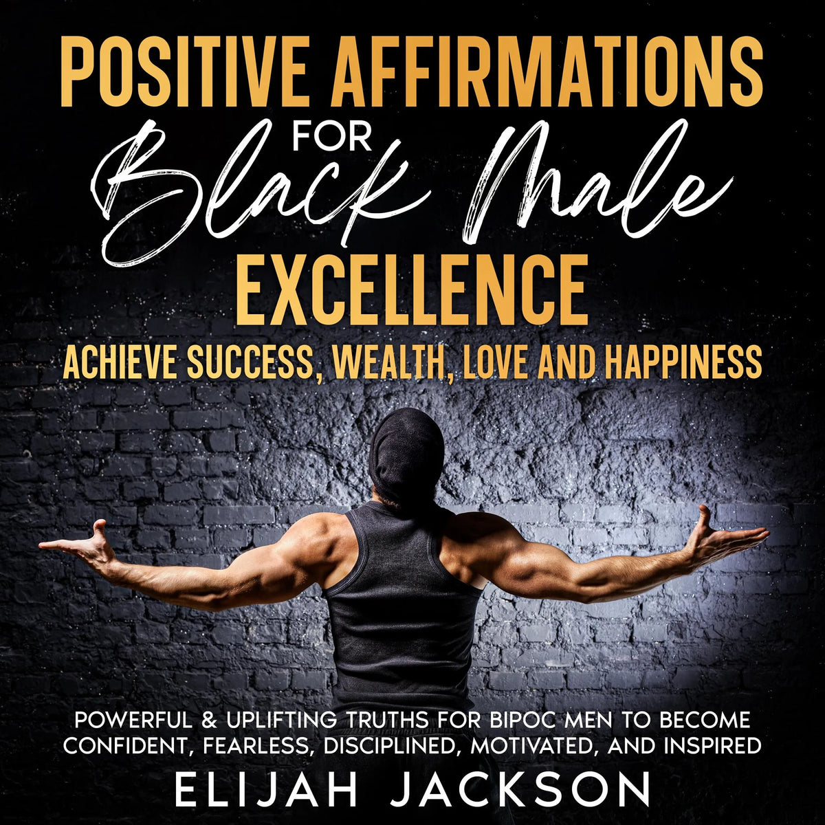 Positive Affirmations for Black Male Excellence
