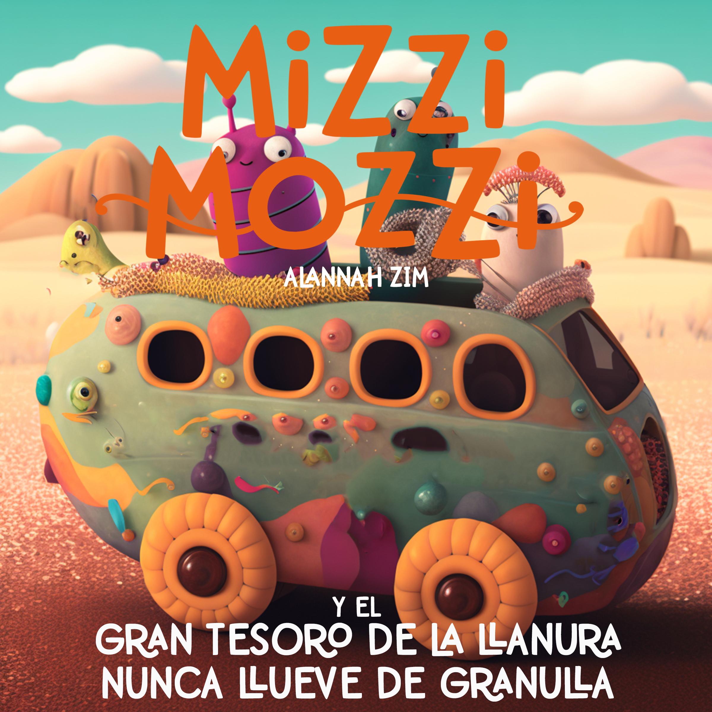Mizzi Mozzi Y El Gran Tesoro De La Llanura Nunca Llueve De Granulla