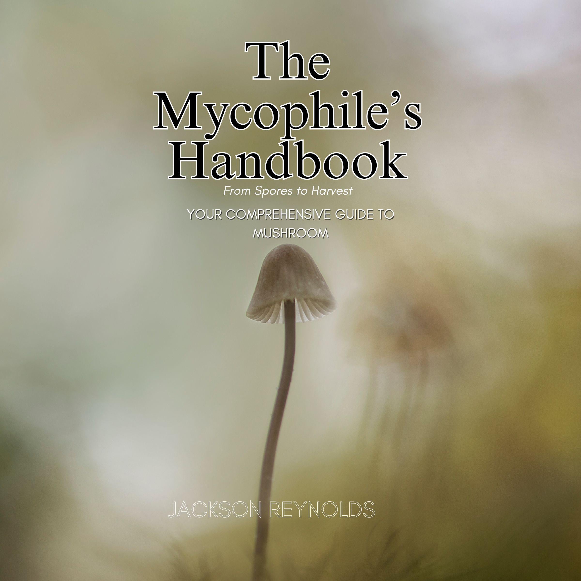 The Mycophile's Handbook