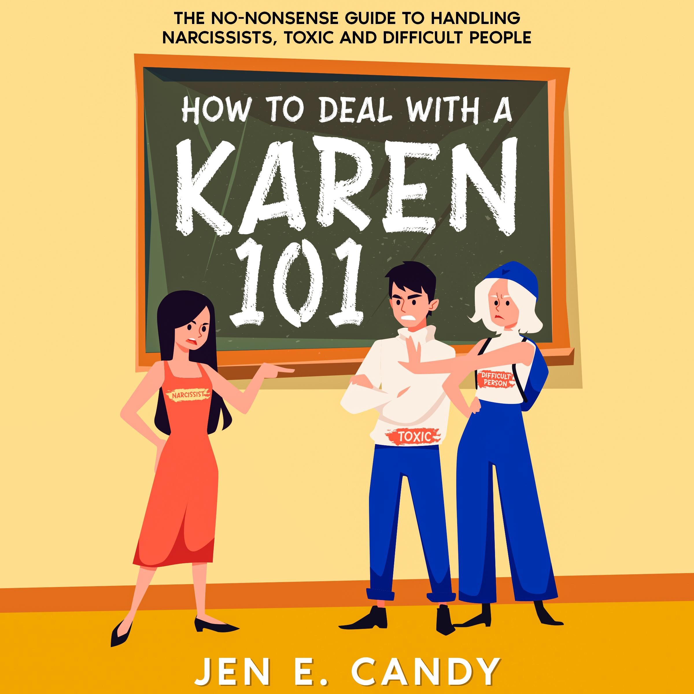 How to Deal with a Karen 101