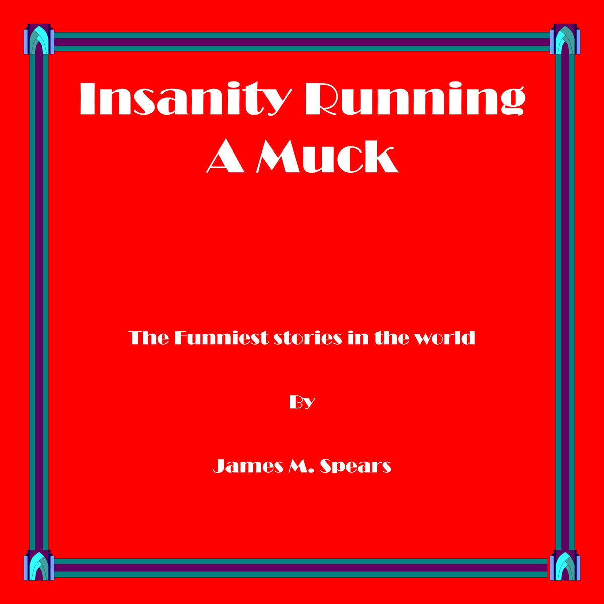 Insanity Running A Muck