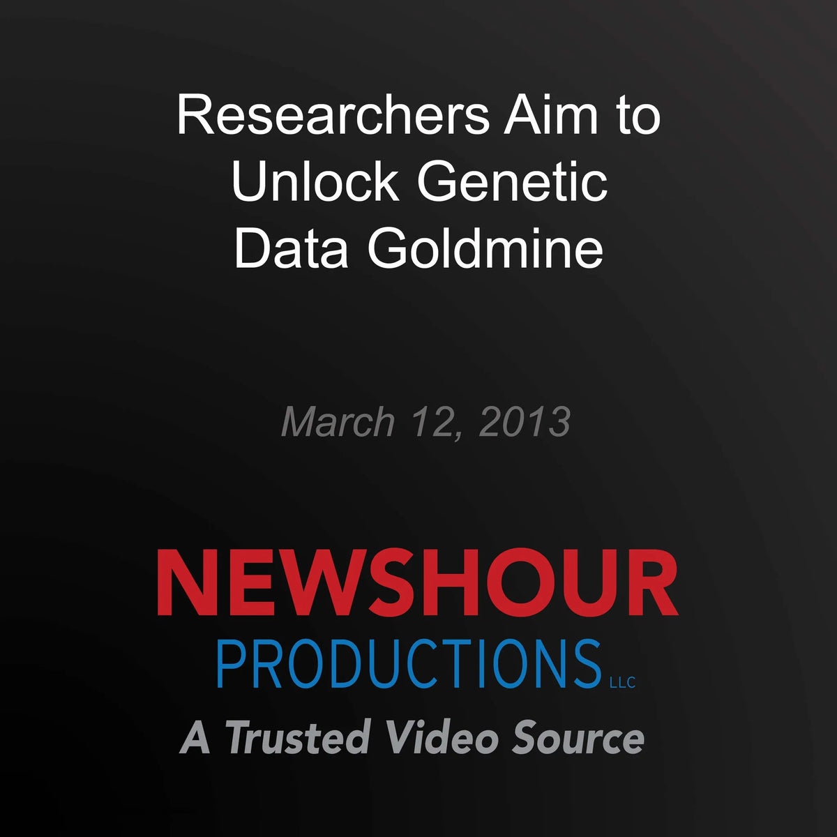 Researchers Aim to Unlock Genetic Data Goldmine