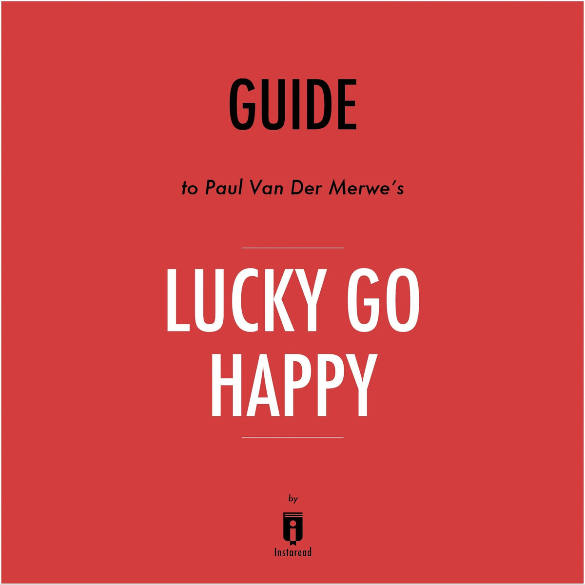 Guide to Paul Van Der Merwe's Lucky Go Happy by Instaread