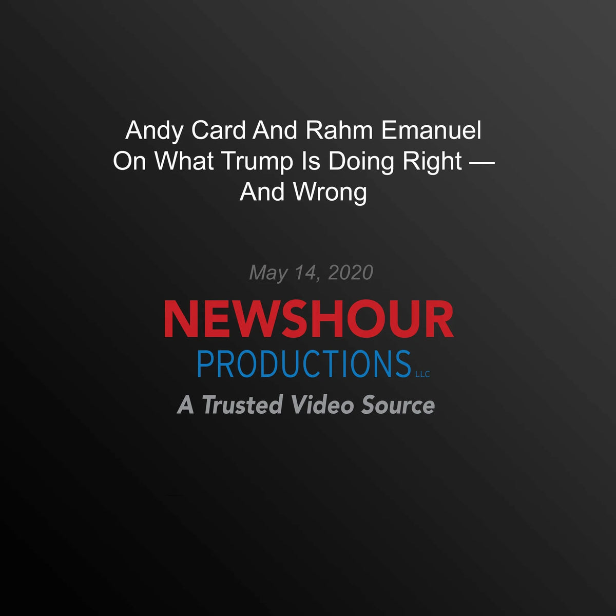 Andy Card And Rahm Emanuel On What Trump Is Doing Right — And Wrong