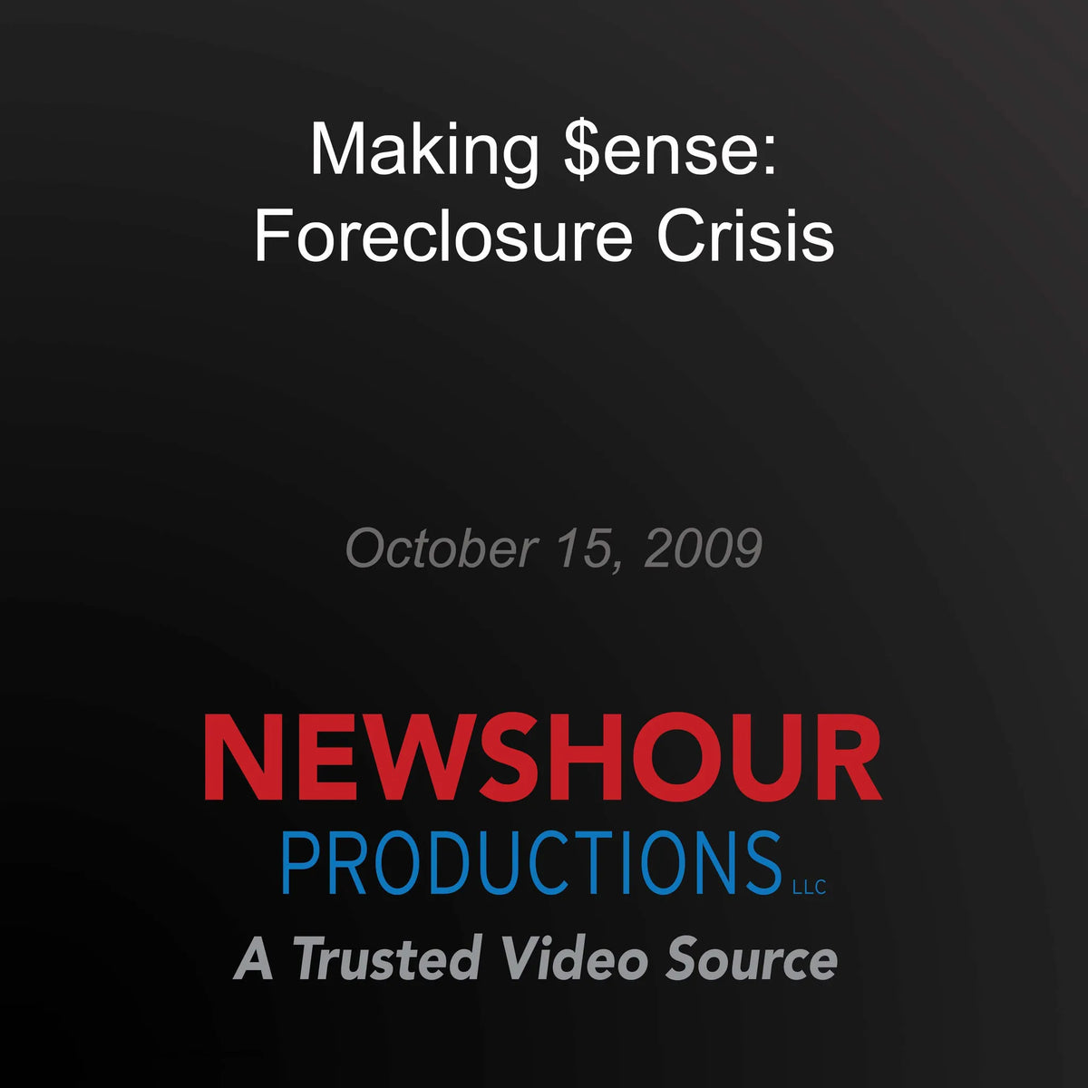 Making $ense: Foreclosure Crisis