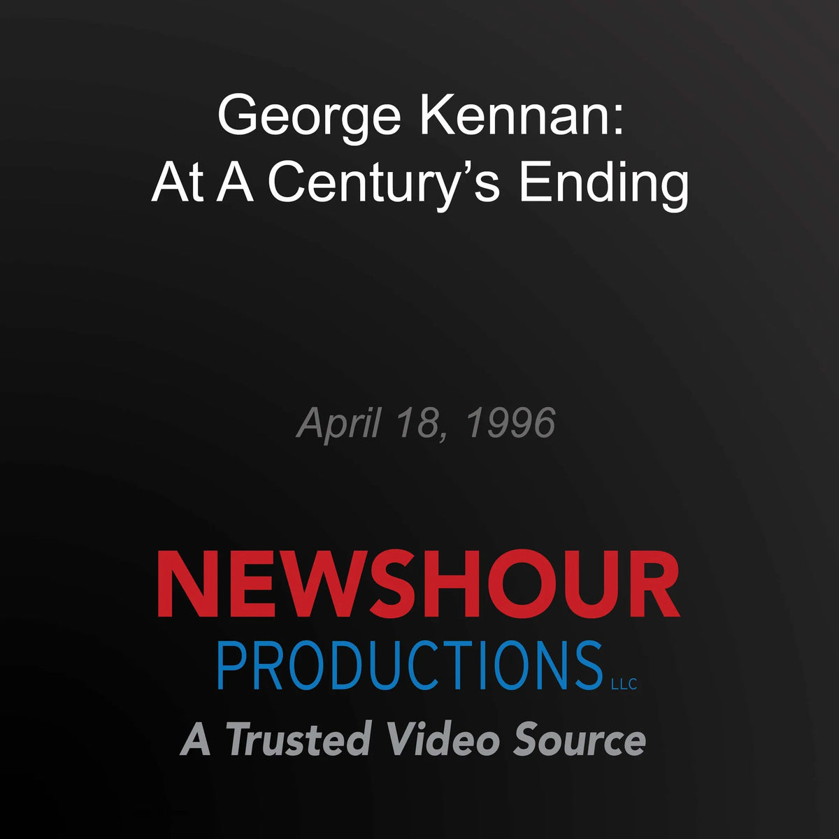 George Kennan: At A Century's Ending