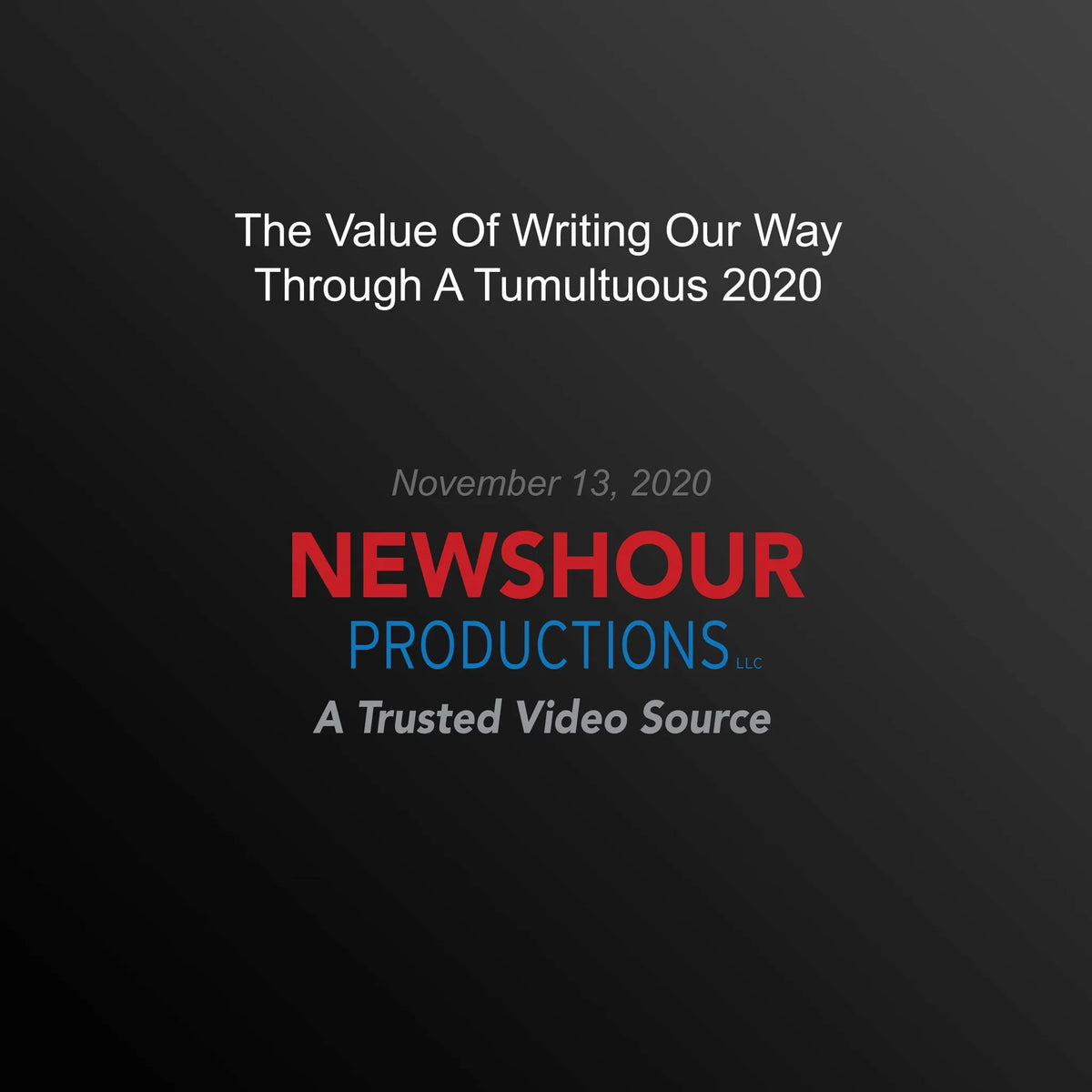 The Value Of Writing Our Way Through A Tumultuous 2020