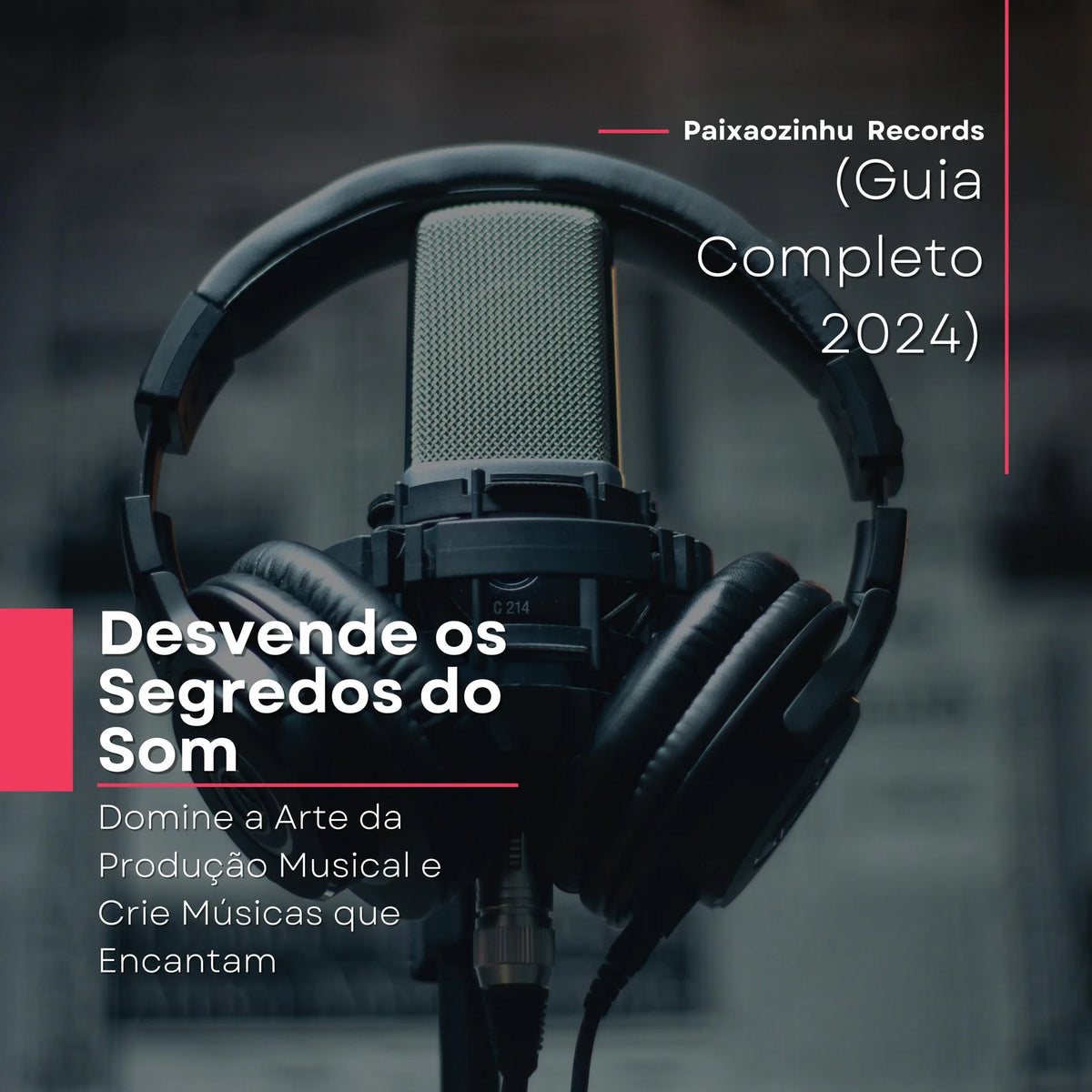 Desvende os Segredos do Som | Domine a Arte da Produção Musical e Crie Músicas que Encantam (Guia Completo 2024)