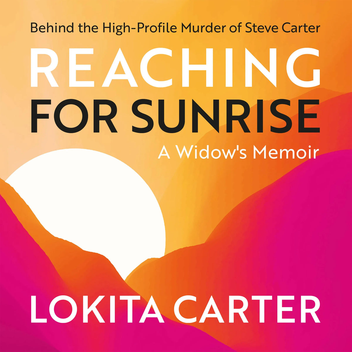 Reaching for Sunrise: A Widow's Memoir