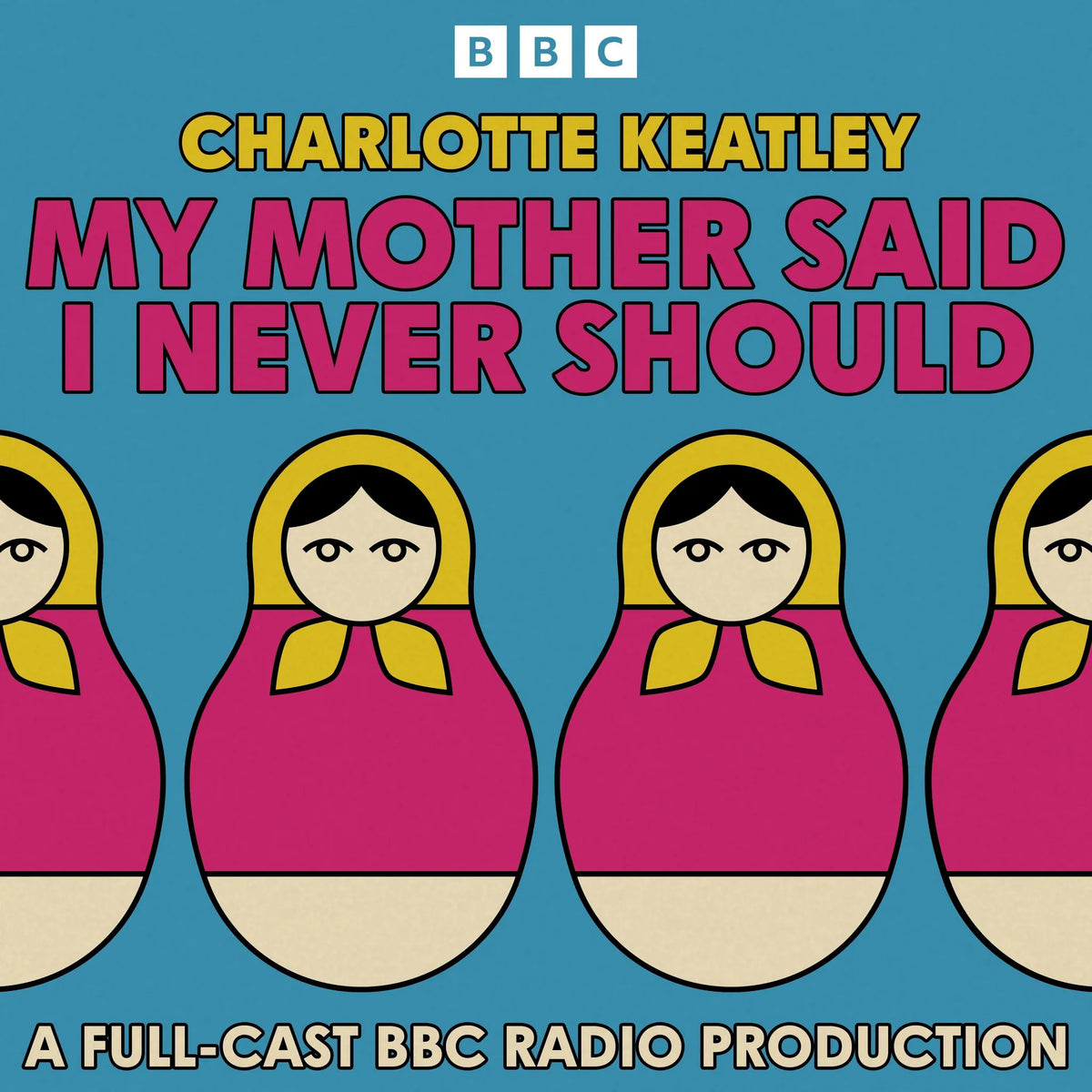 My Mother Said I Never Should