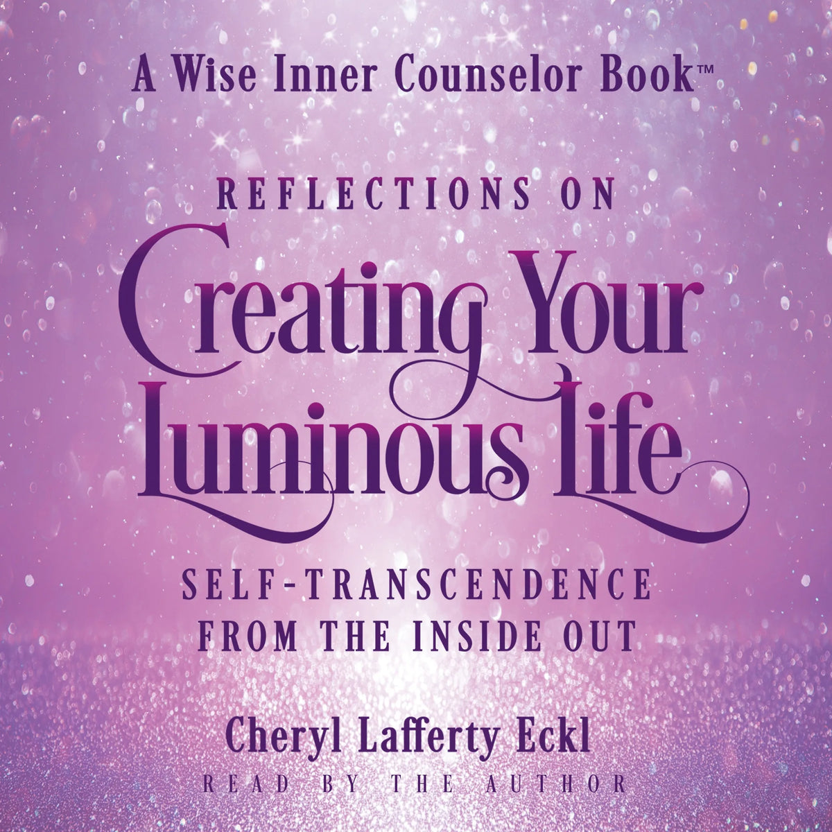 Reflections on Creating Your Luminous Life