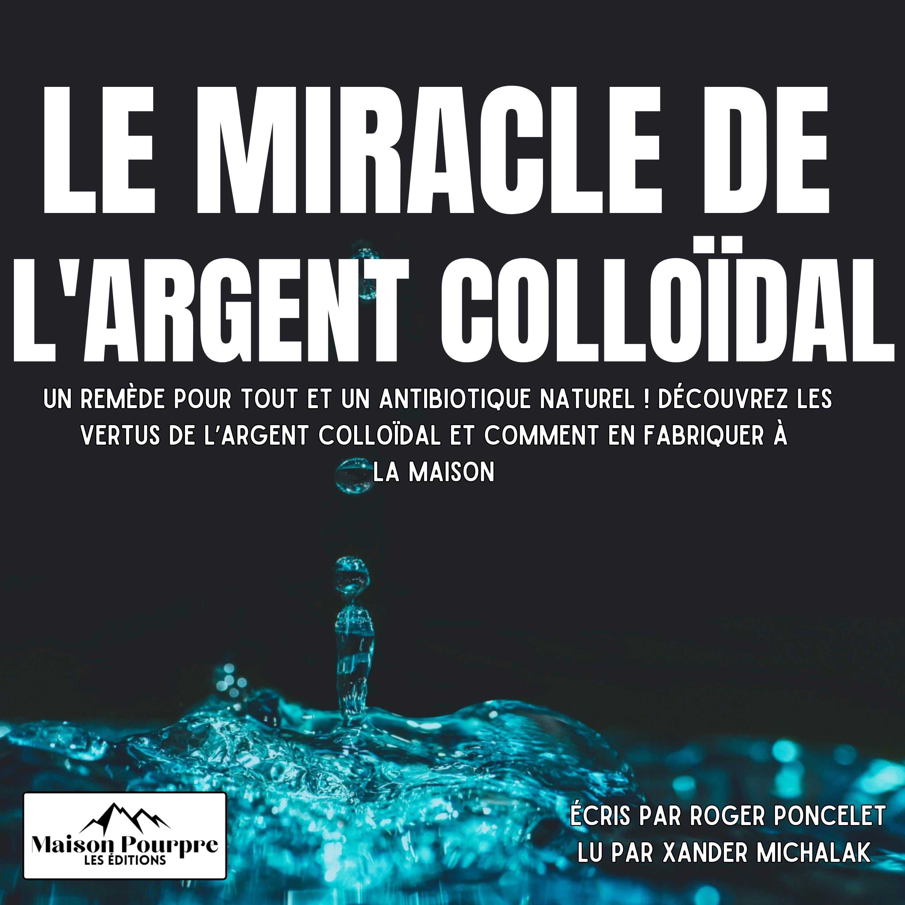 Le miracle de l'Argent Colloïdal