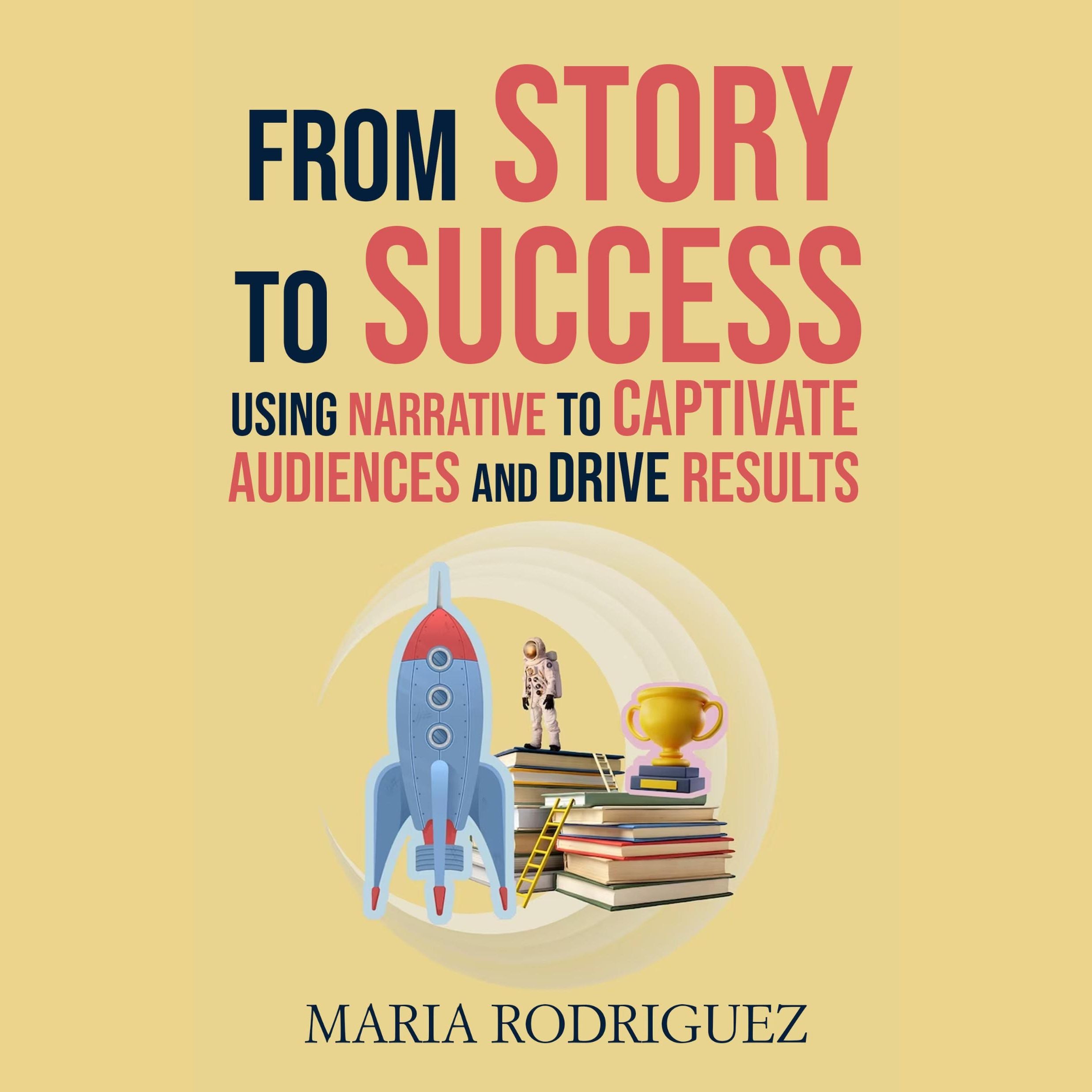 From Story to Success: