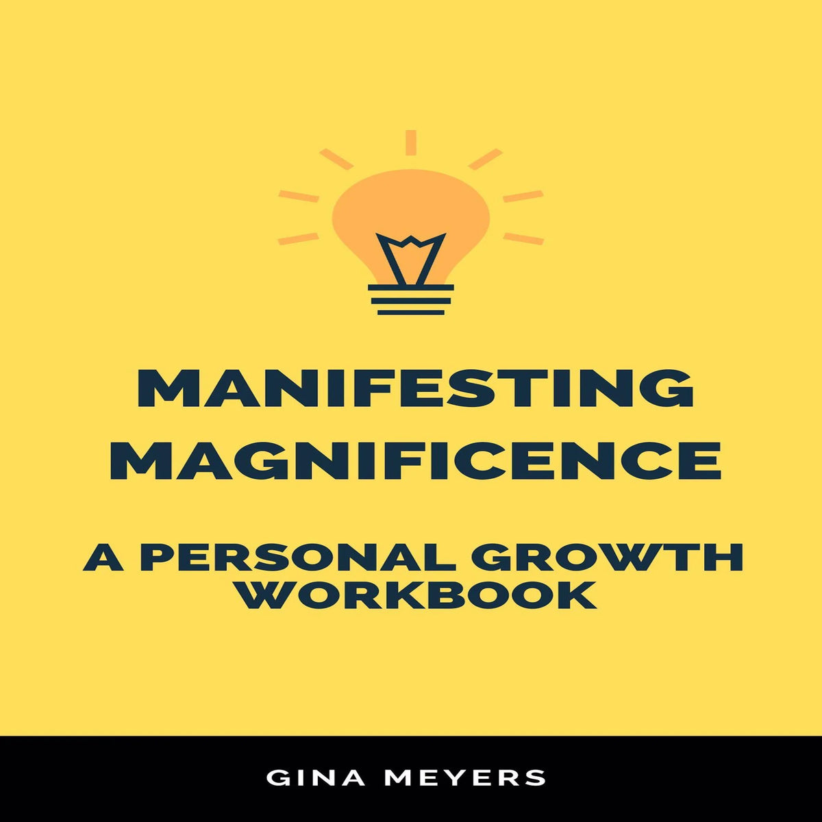Manifesting Magnificence: A Personal Growth Workbook