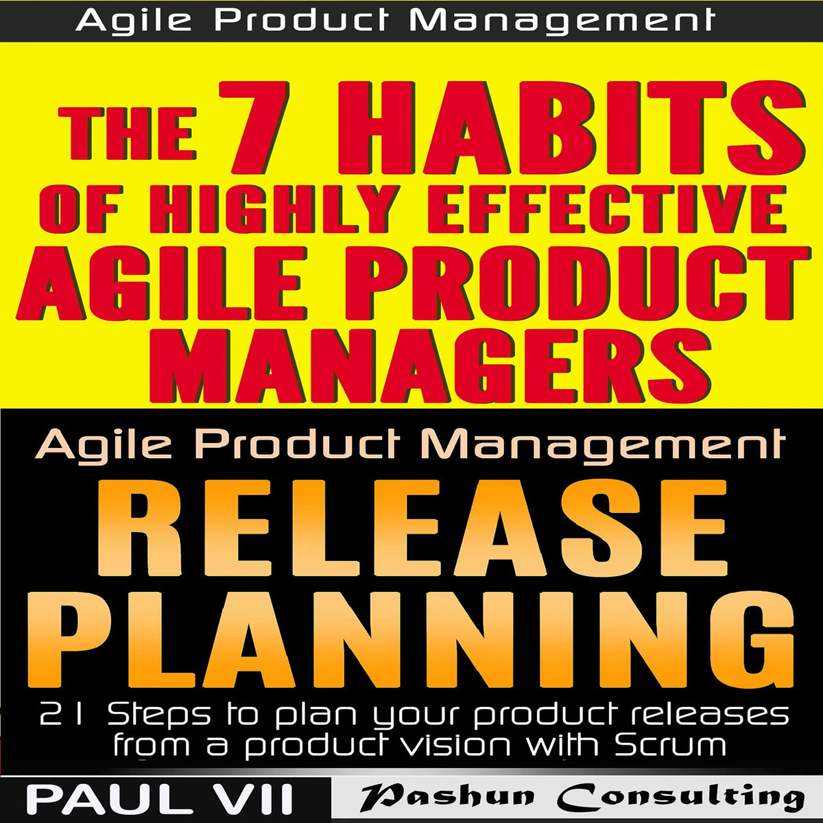 Agile Product Management (Box Set): The 7 skills of Highly Effective Agile Product Managers & Release Planning: 21 Steps to Plan Your Product Releases
