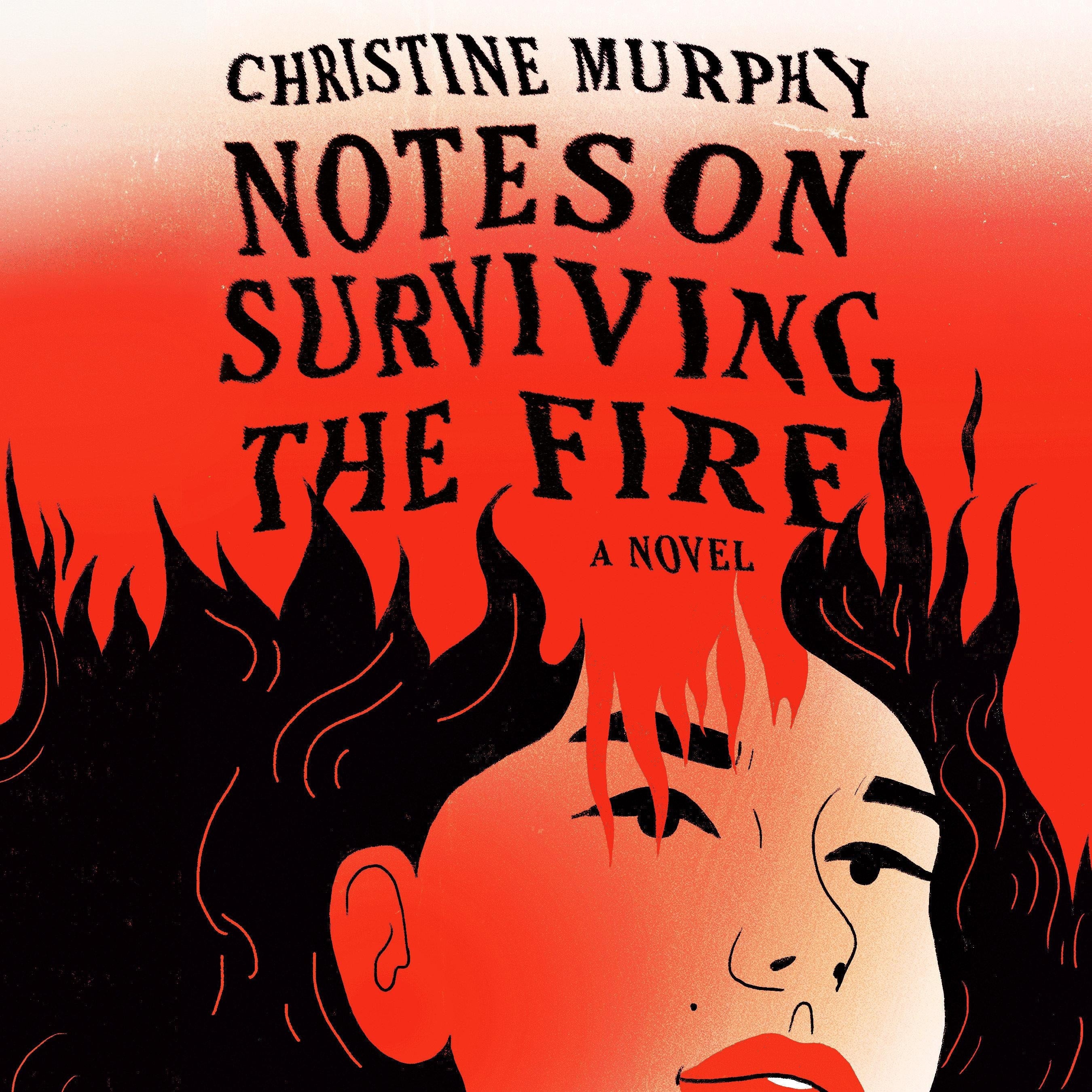 Notes on Surviving the Fire