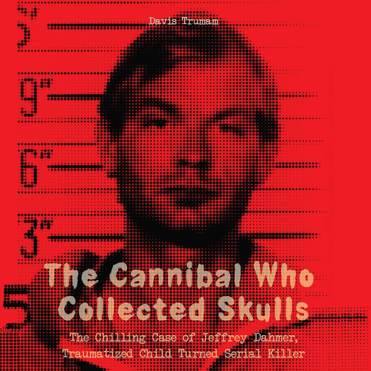 The Cannibal Who Collected Skulls