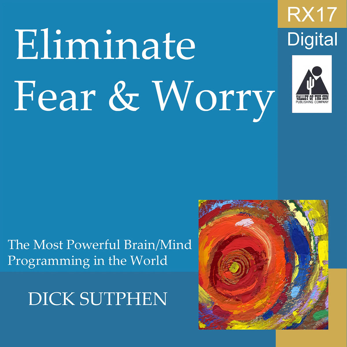 RX 17 Series: Eliminate Fear and Worry