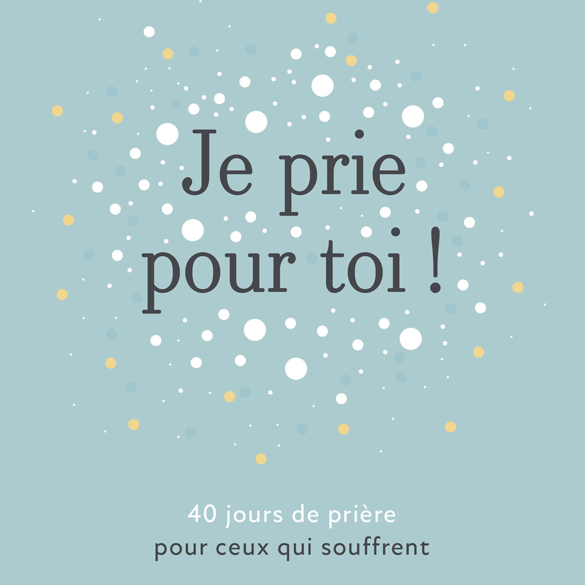 Je prie pour toi