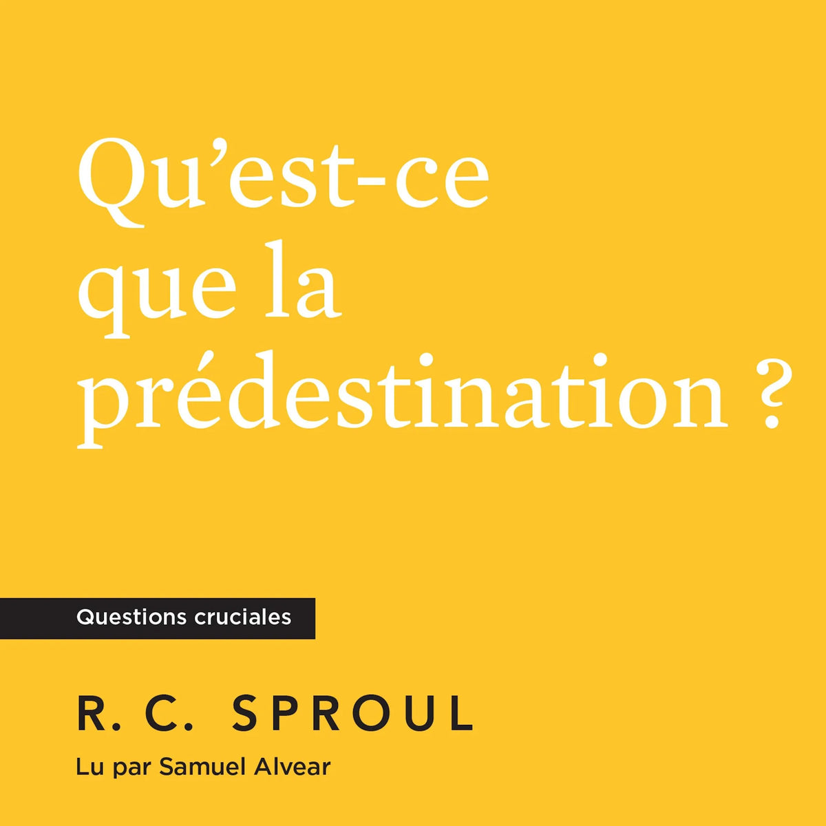 Qu’est-ce que la prédestination ?
