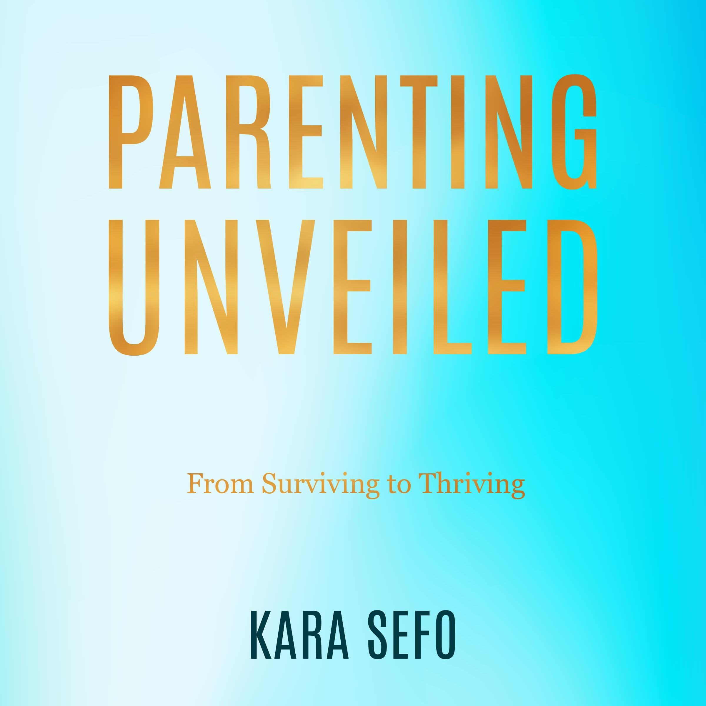PARENTING UNVEILED
