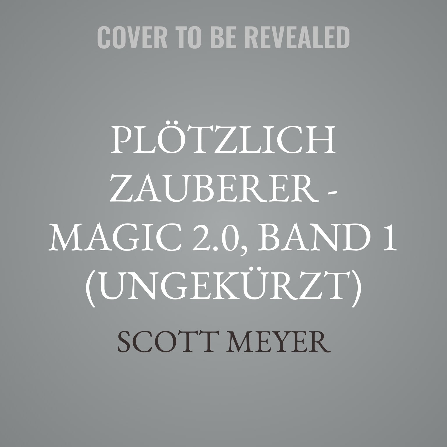 Plötzlich Zauberer - Magic 2.0, Band 1 (Ungekürzt)