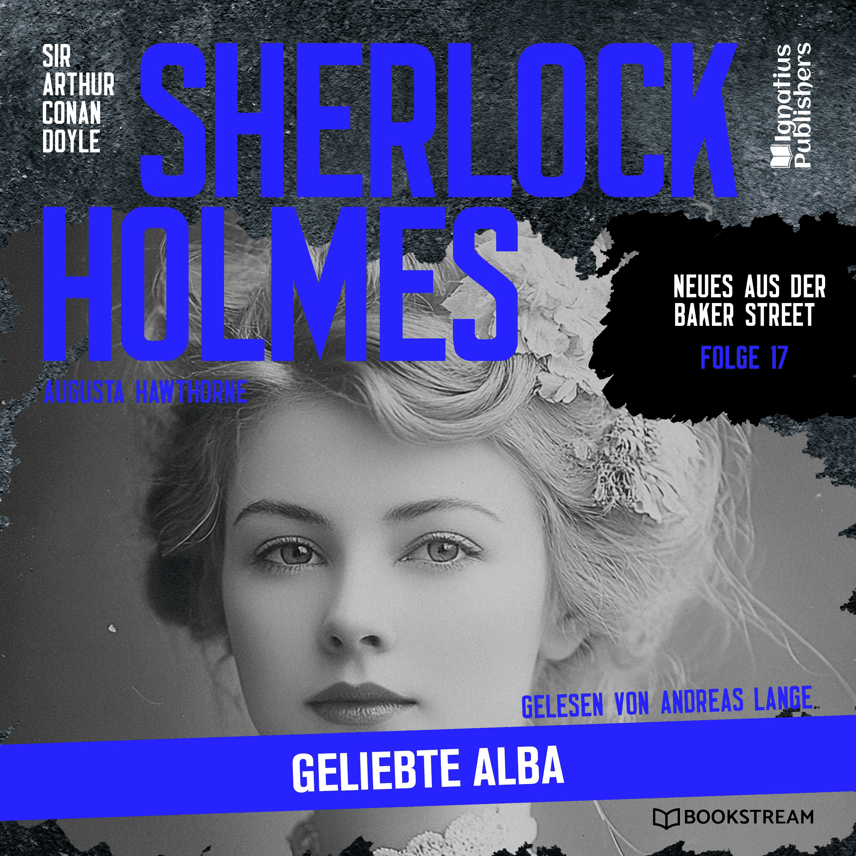 Sherlock Holmes: Geliebte Alba (Neues aus der Baker Street, Folge 17)