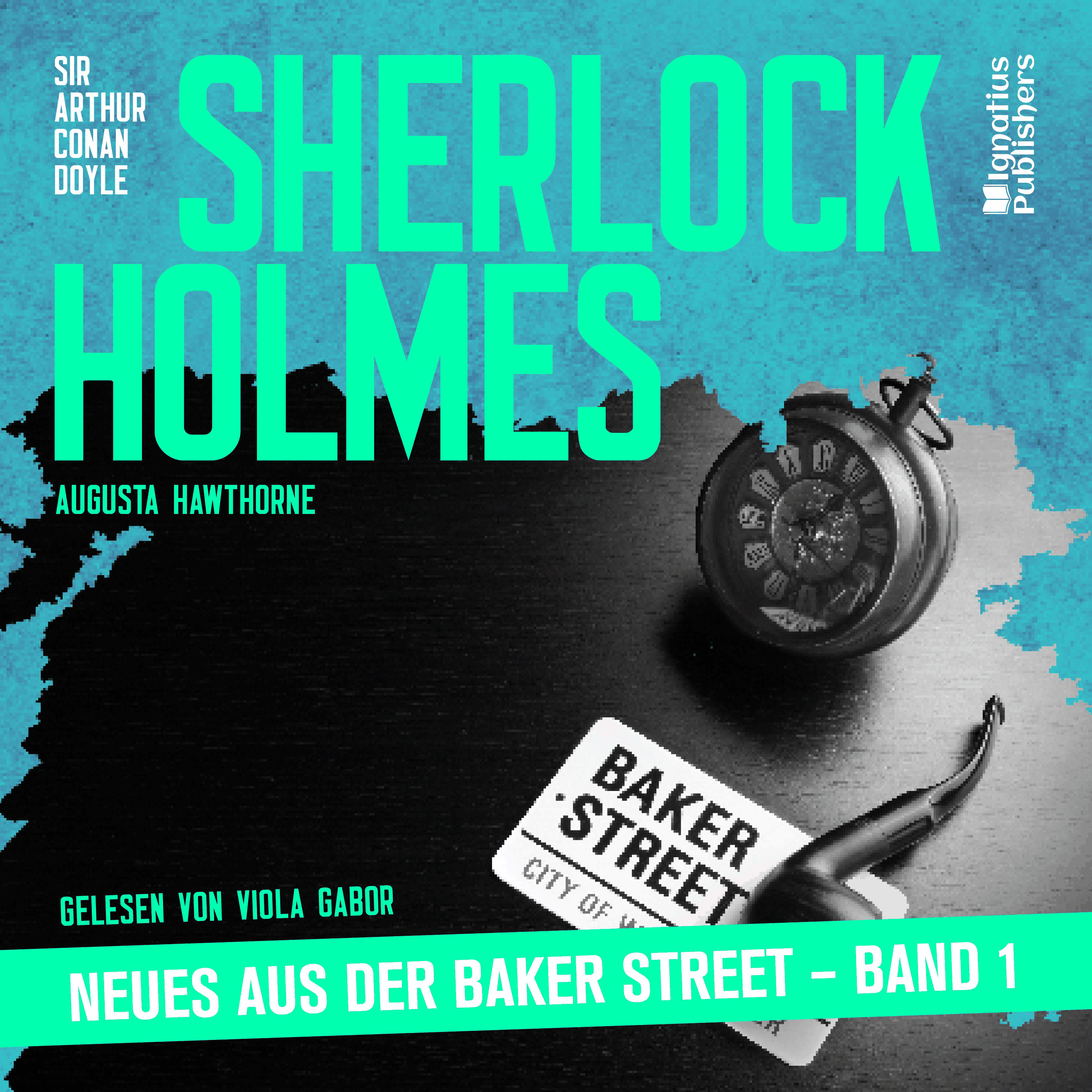 Sherlock Holmes - Neues aus der Baker Street (Band 1)