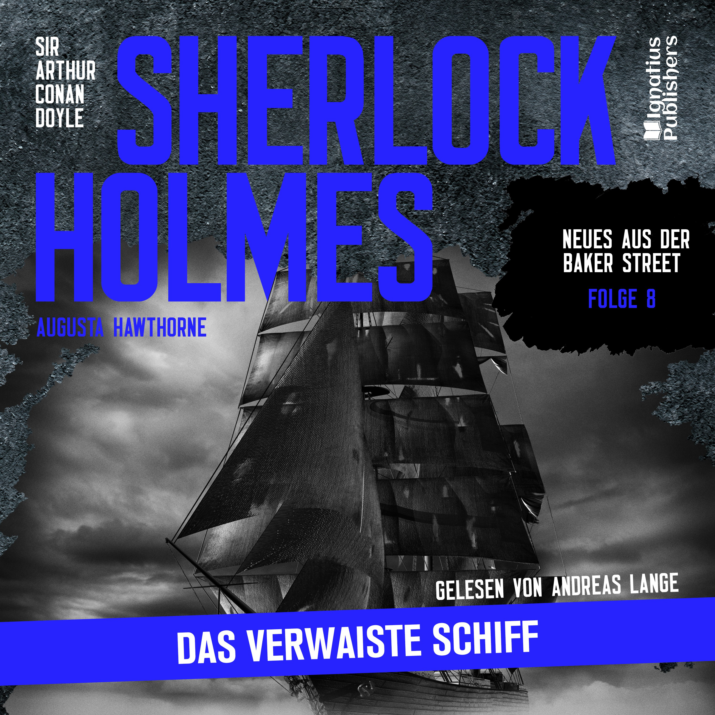 Sherlock Holmes: Das verwaiste Schiff (Neues aus der Baker Street, Folge 8)