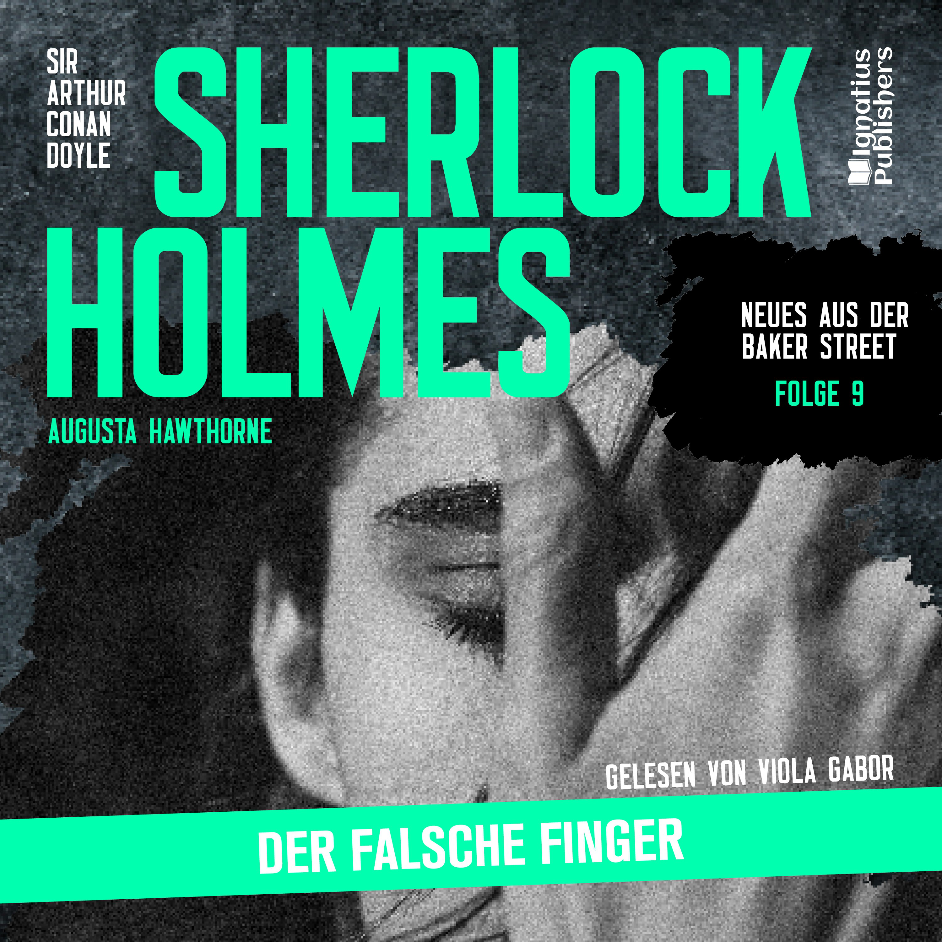 Sherlock Holmes: Der falsche Finger (Neues aus der Baker Street, Folge 9)