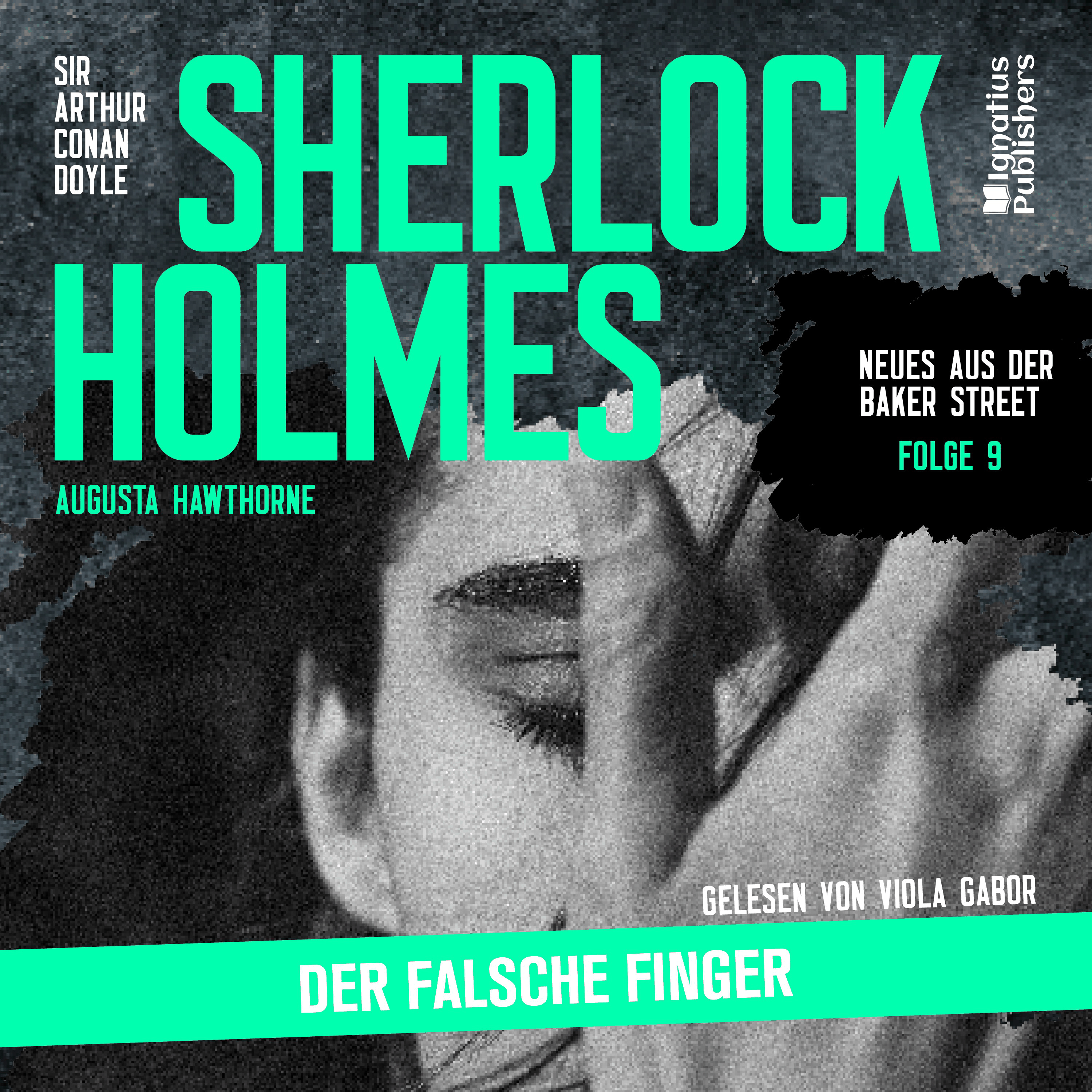 Sherlock Holmes: Der falsche Finger (Neues aus der Baker Street, Folge 9)