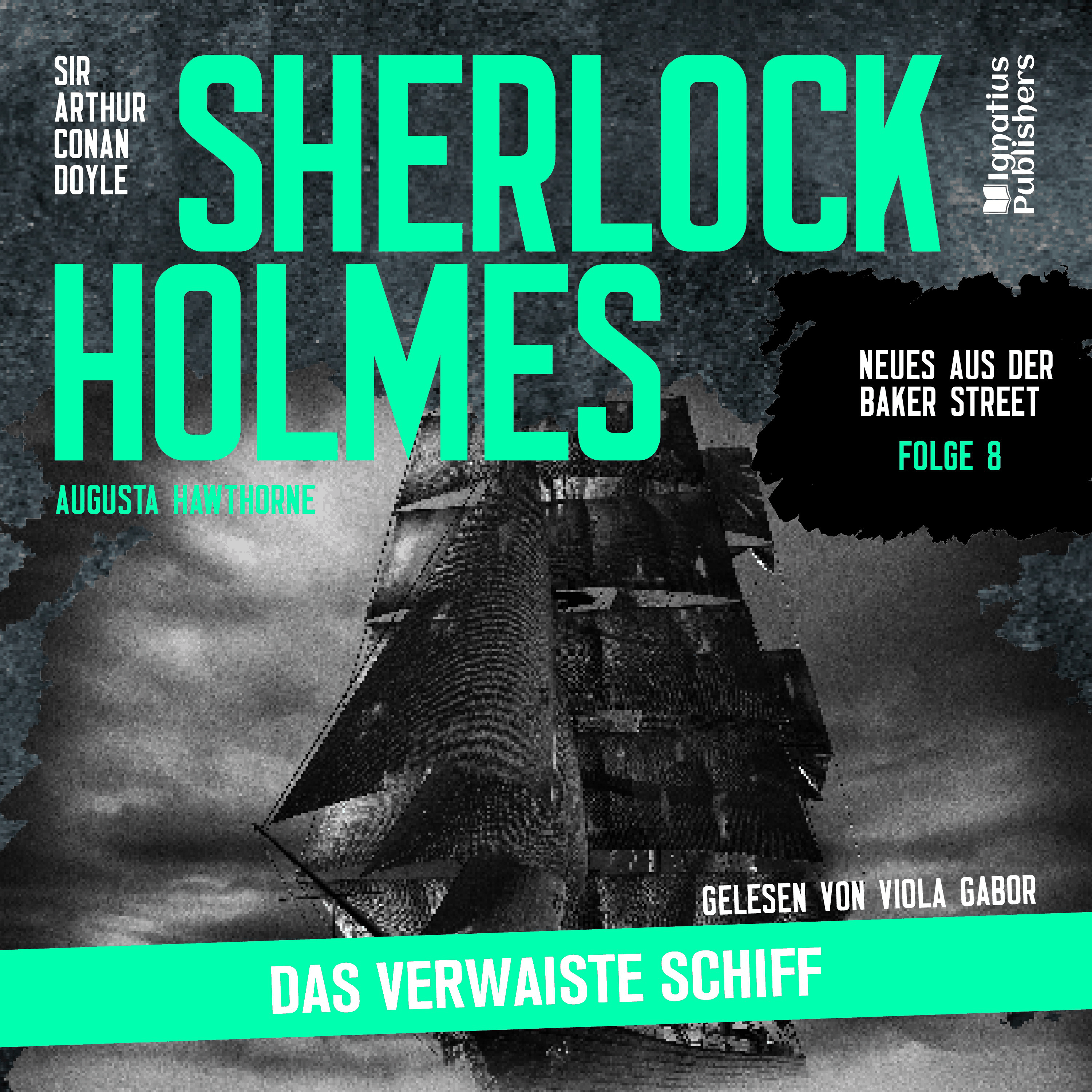 Sherlock Holmes: Das verwaiste Schiff (Neues aus der Baker Street, Folge 8)