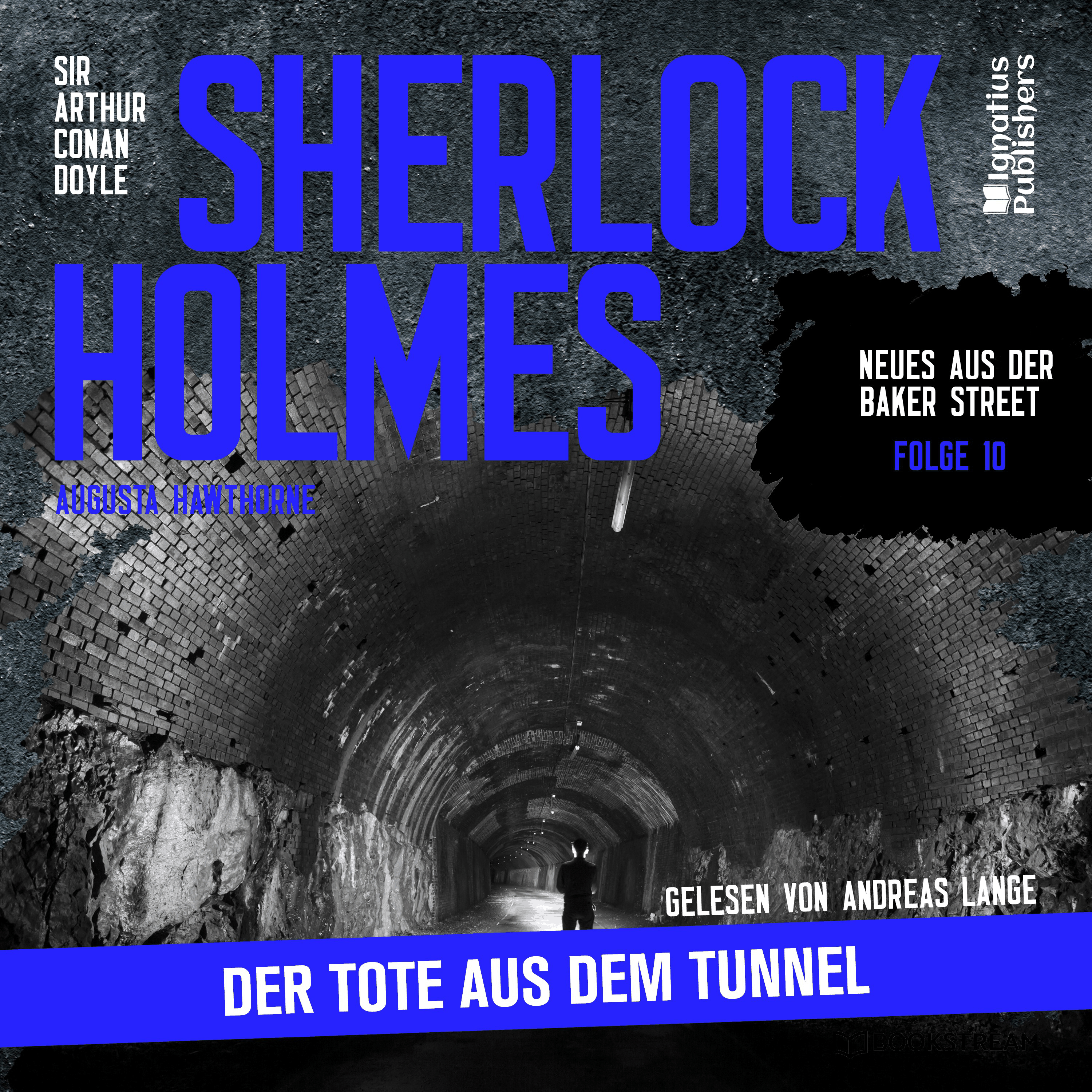 Sherlock Holmes: Der Tote aus dem Tunnel (Neues aus der Baker Street, Folge 10)