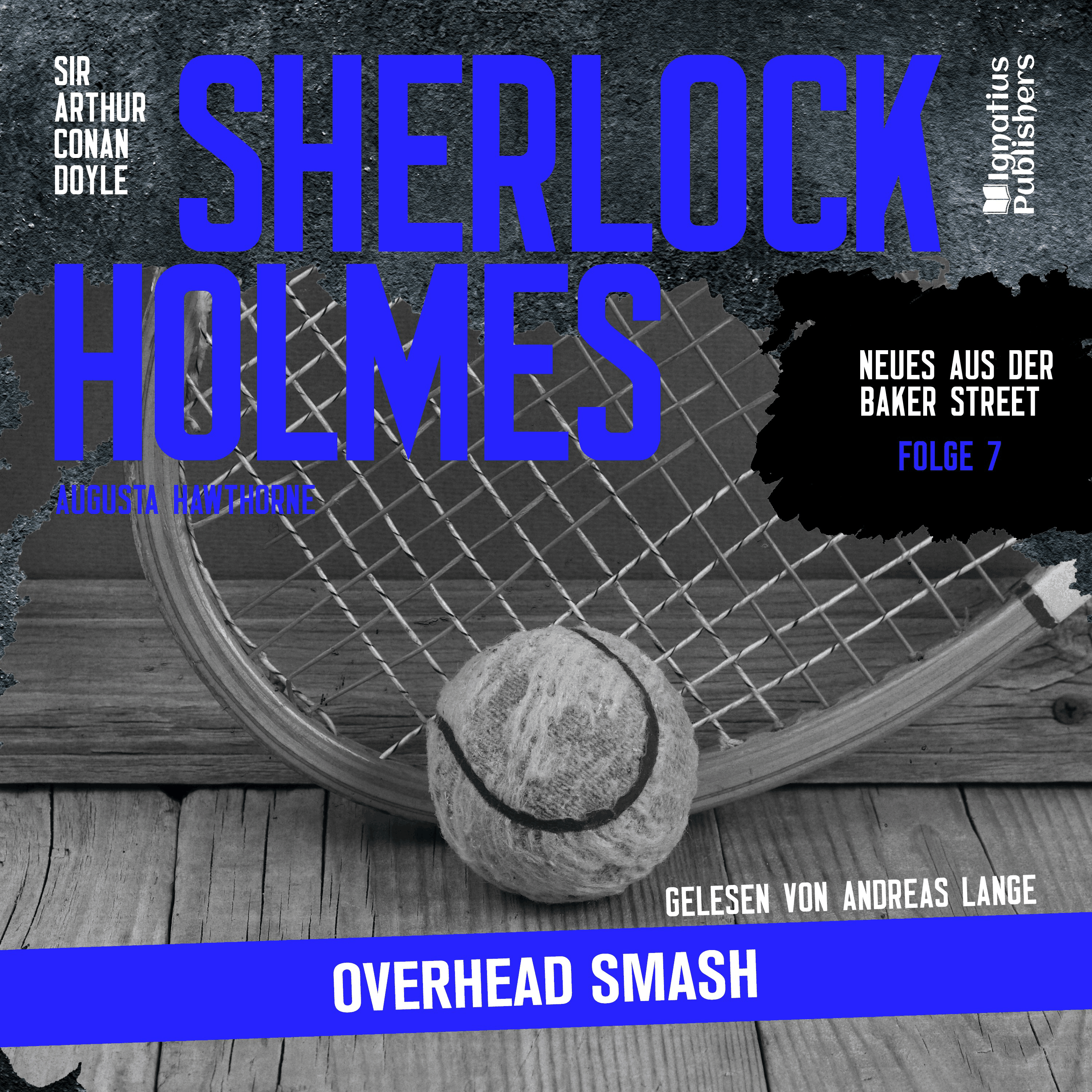 Sherlock Holmes: Overhead Smash (Neues aus der Baker Street, Folge 7)